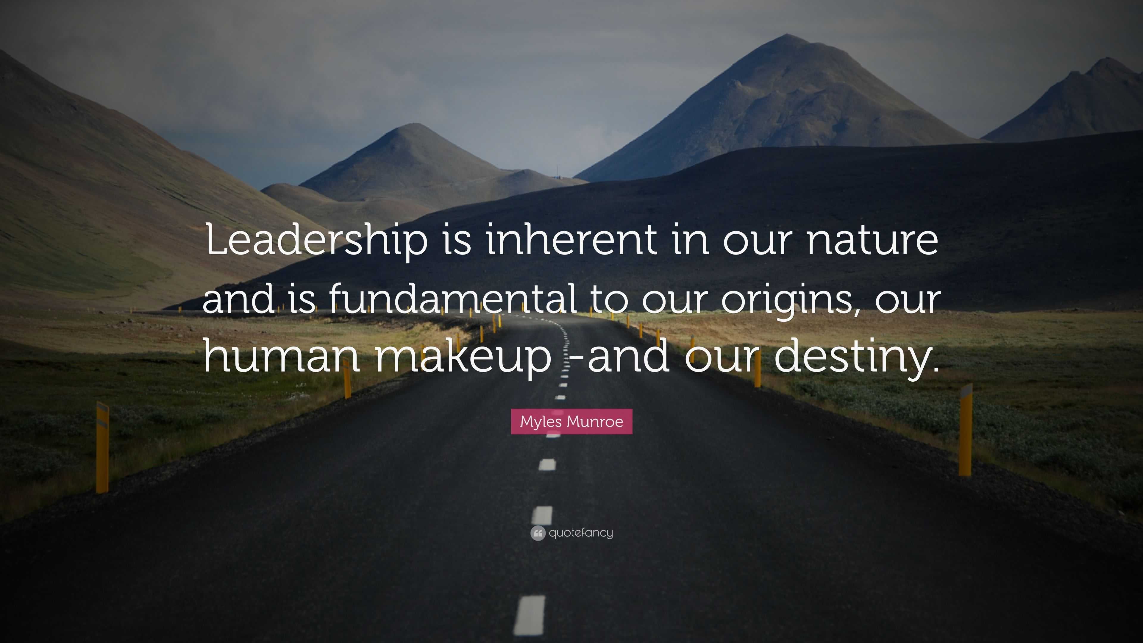 Myles Munroe Quote: “Leadership is inherent in our nature and is ...