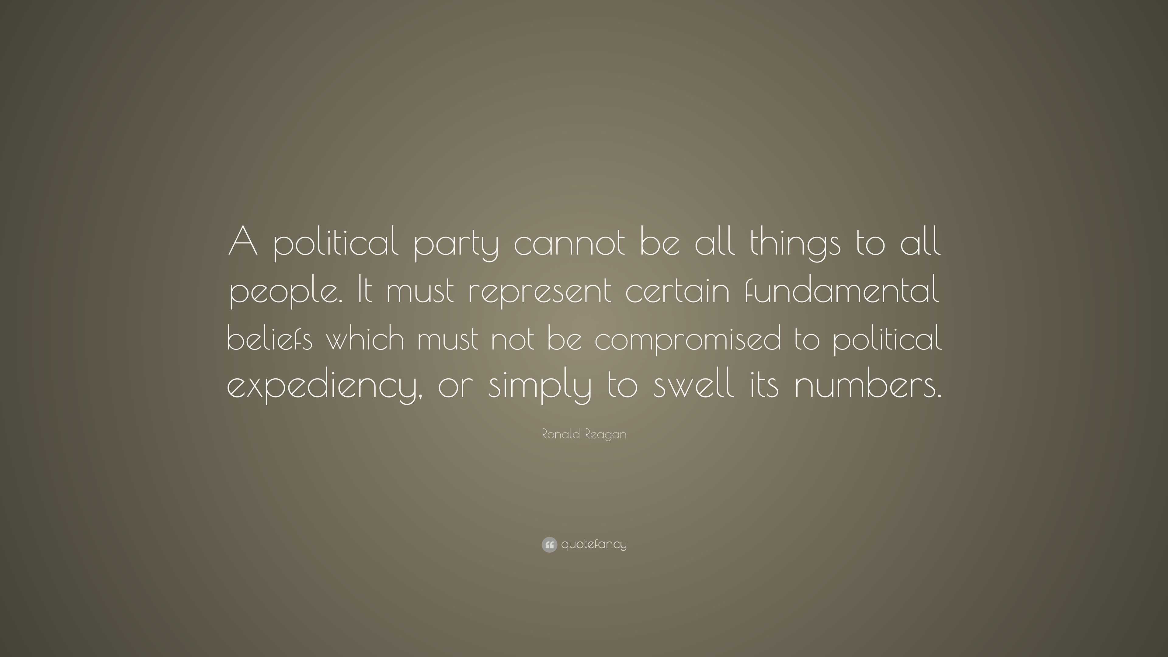 Ronald Reagan Quote: “A political party cannot be all things to all ...