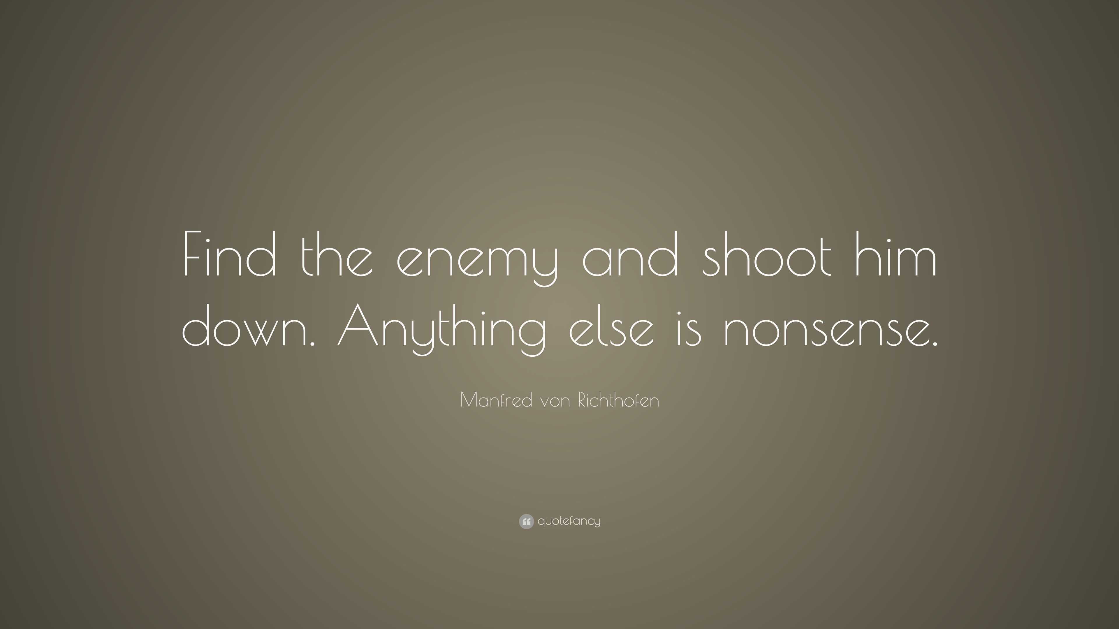 Manfred von Richthofen Quote “Find the enemy and shoot him down