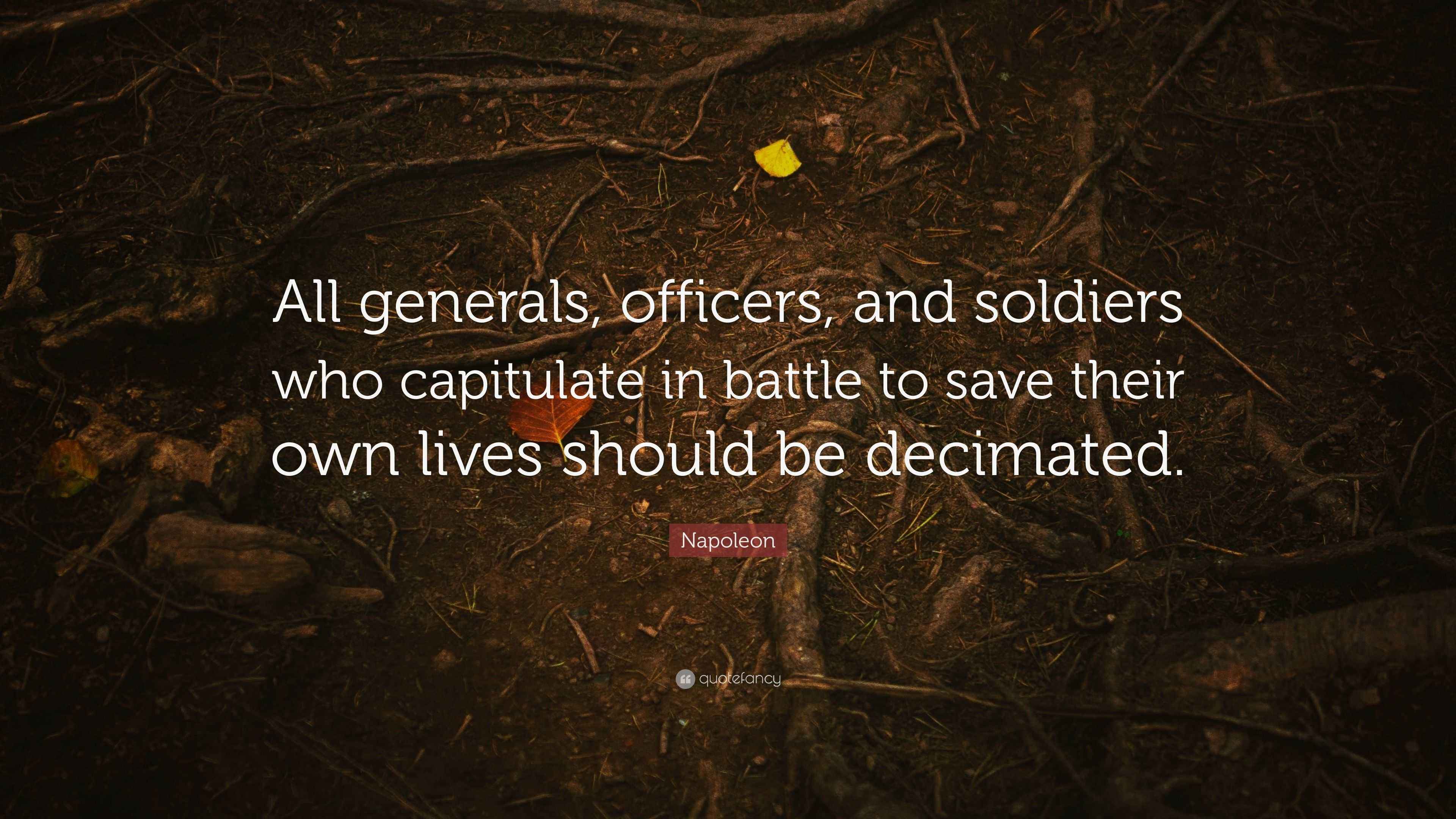 Napoleon Quote “All generals, officers, and soldiers who capitulate in