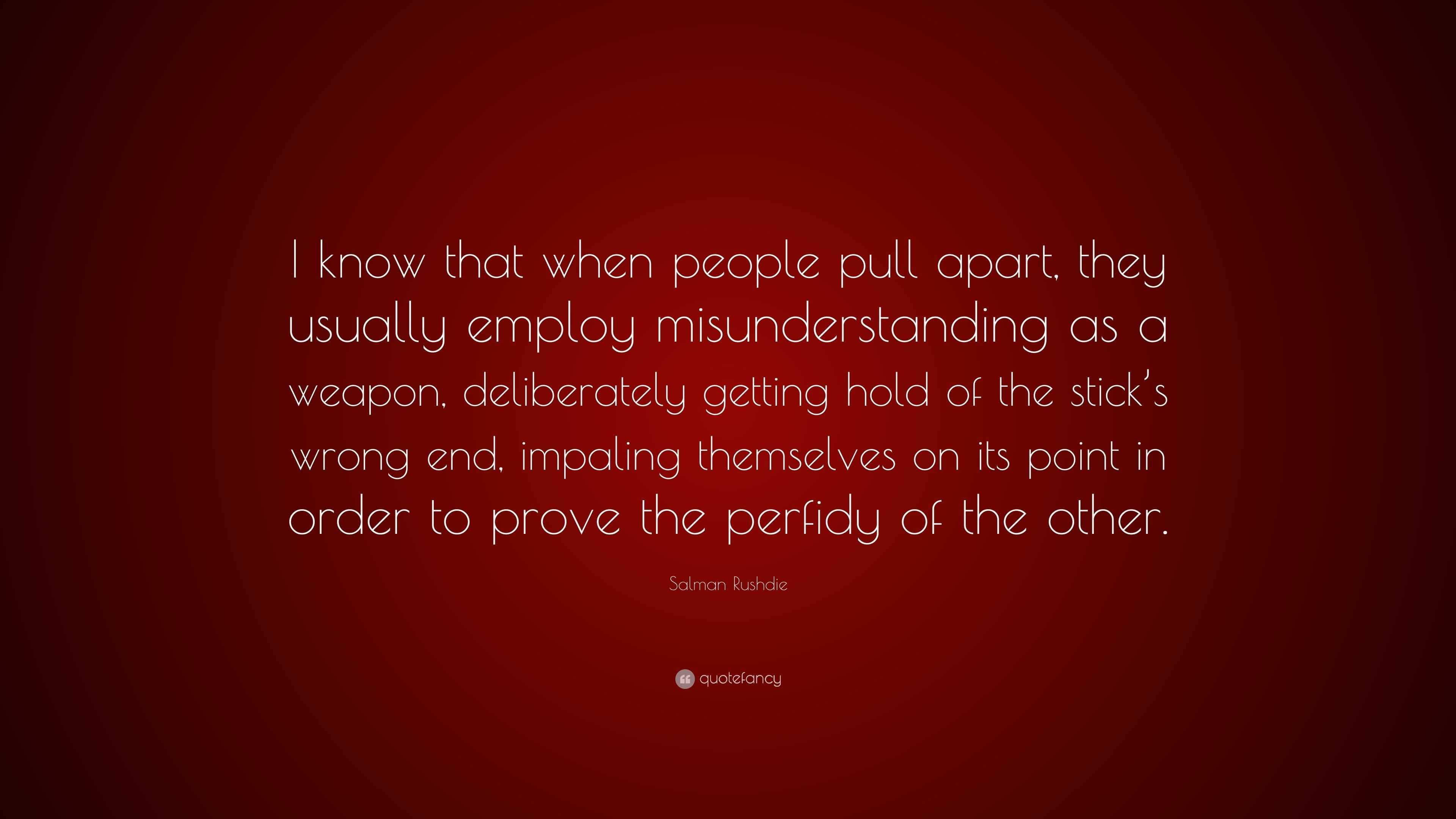 salman-rushdie-quote-i-know-that-when-people-pull-apart-they-usually