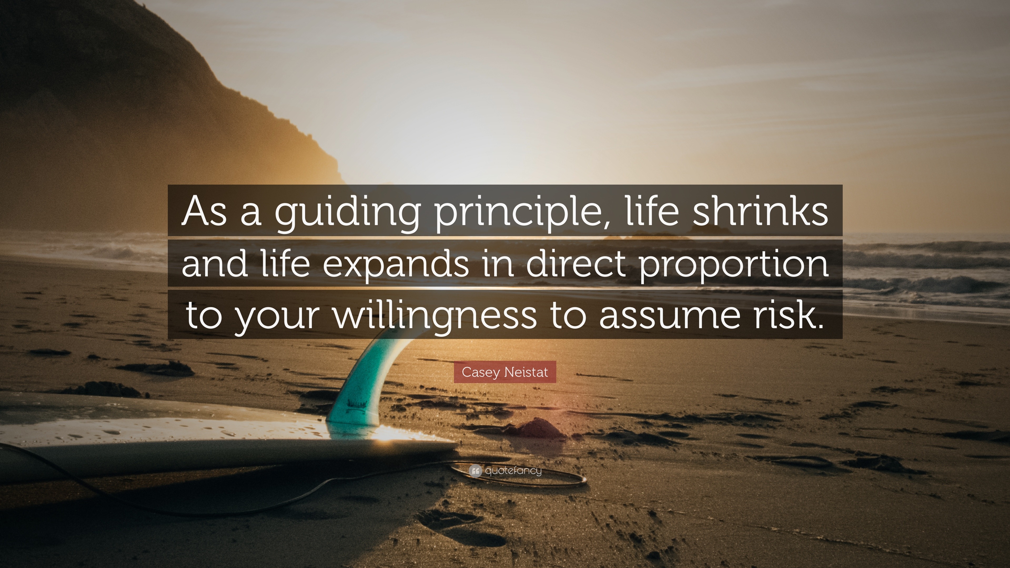 Casey Neistat Quote “As a guiding principle life shrinks and life expands in