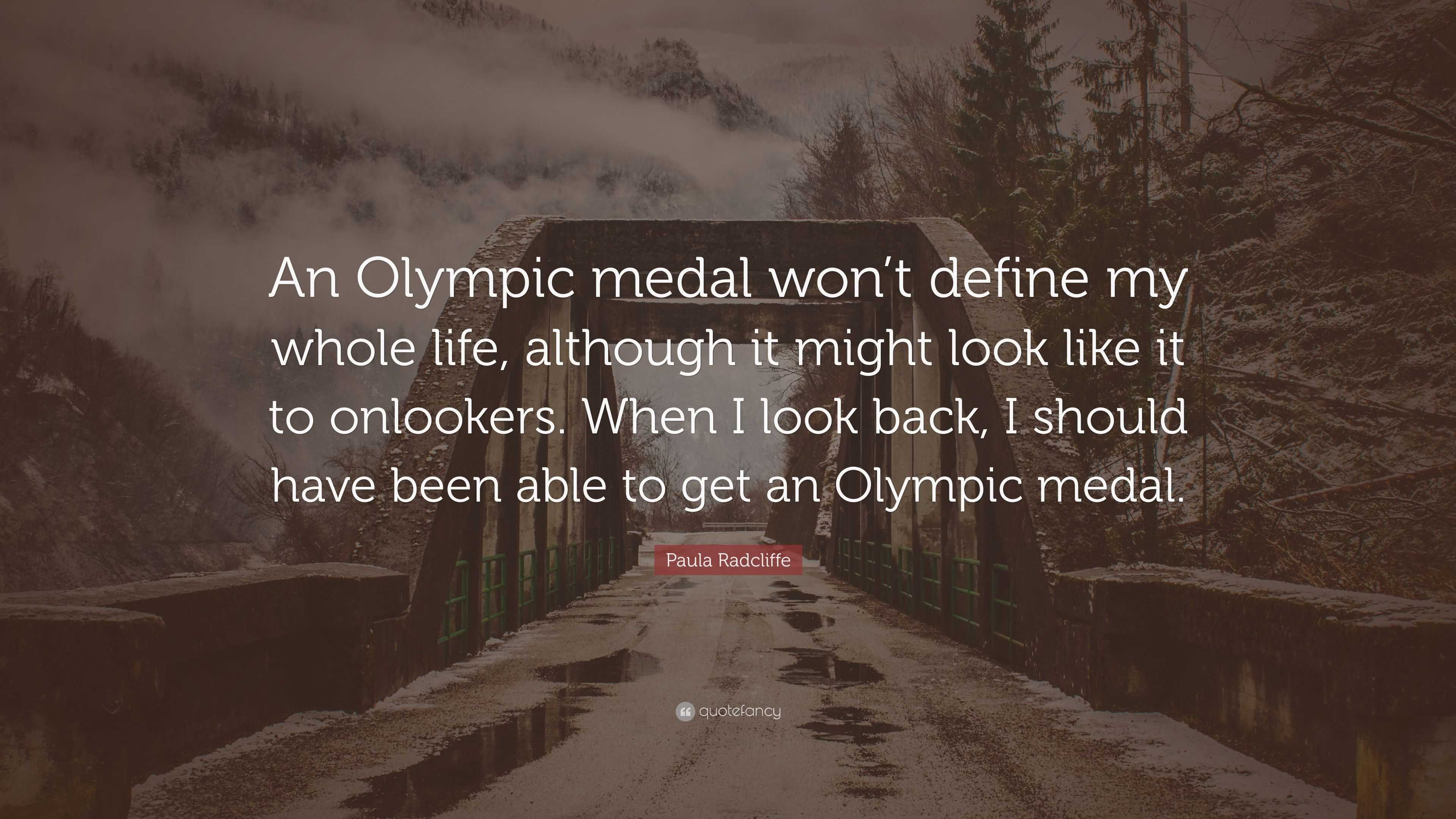 Paula Radcliffe Quote: “An Olympic medal won’t define my whole life ...