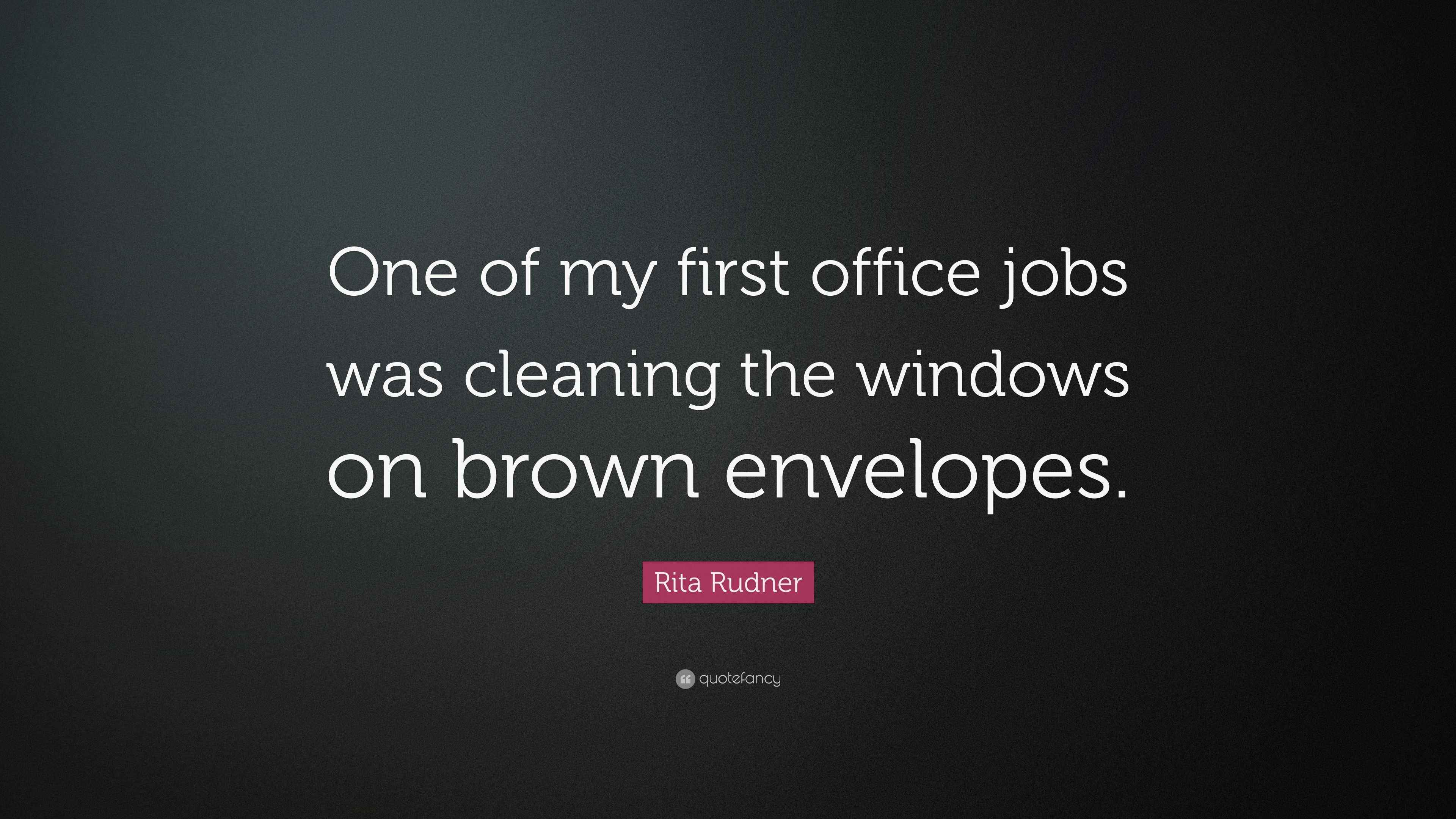 Rita Rudner Quote “One of my first office jobs was cleaning the