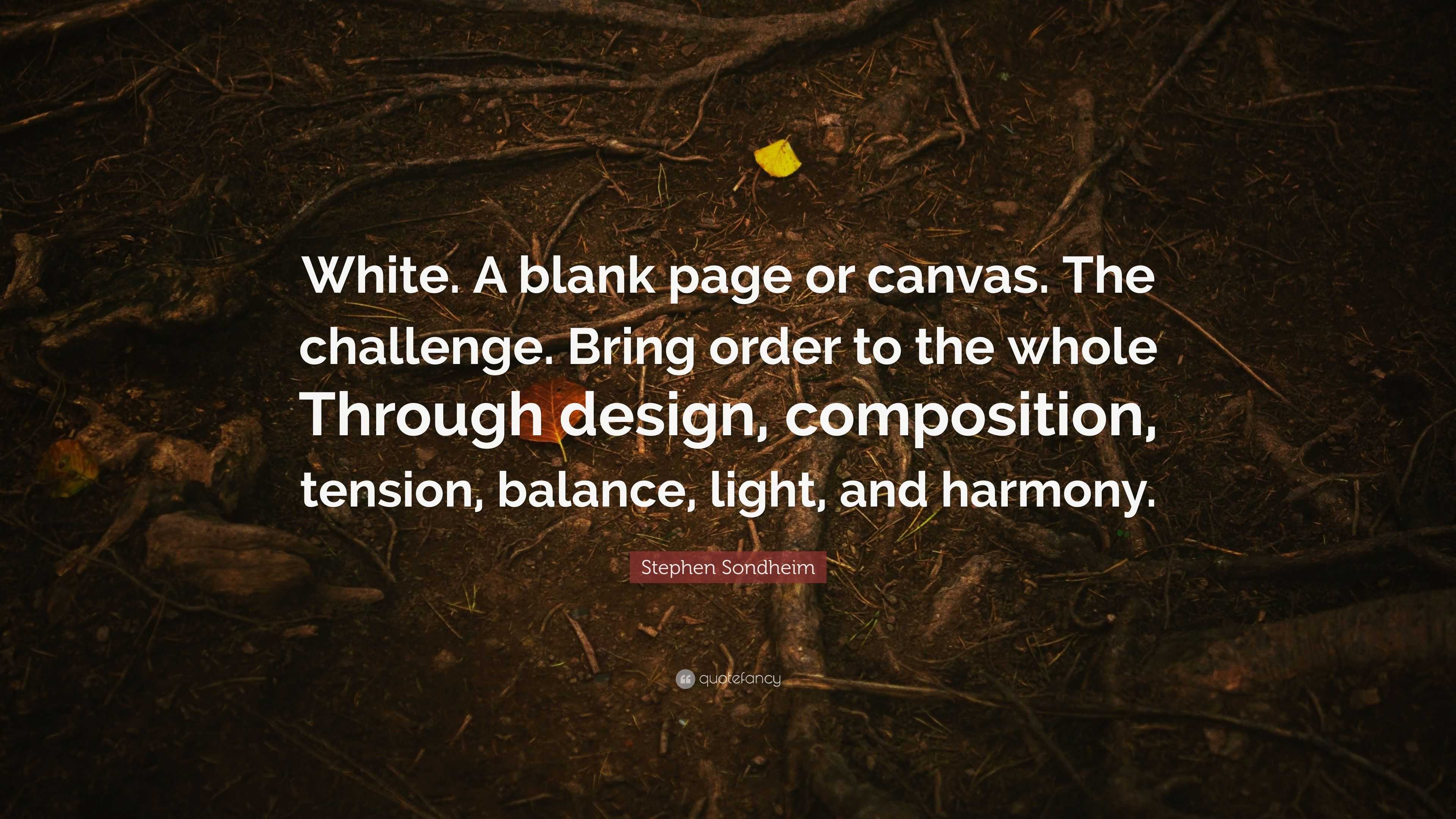 Stephen Sondheim Quote White. A blank page or canvas. The