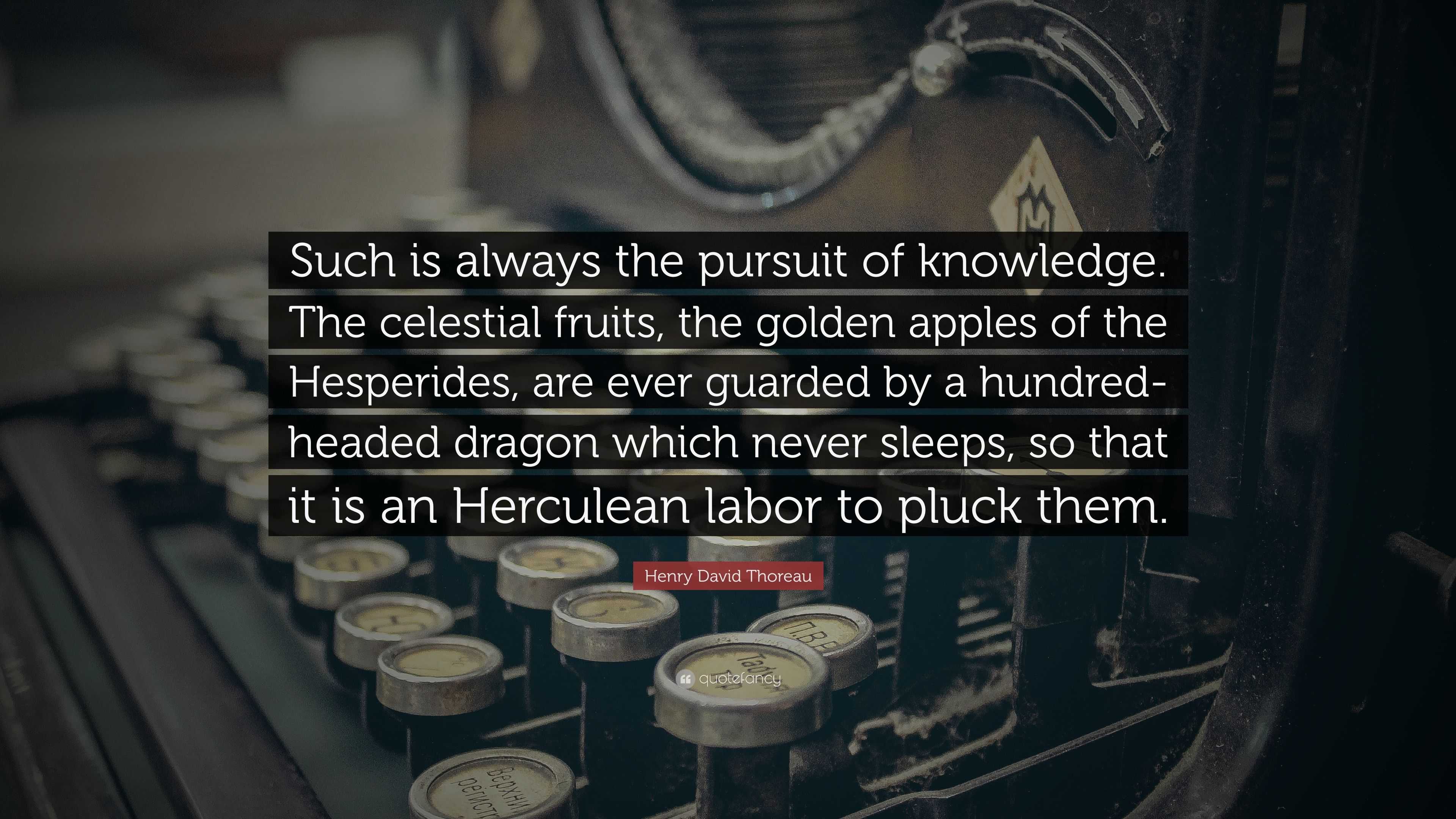 Henry David Thoreau Quote “Such is always the pursuit of