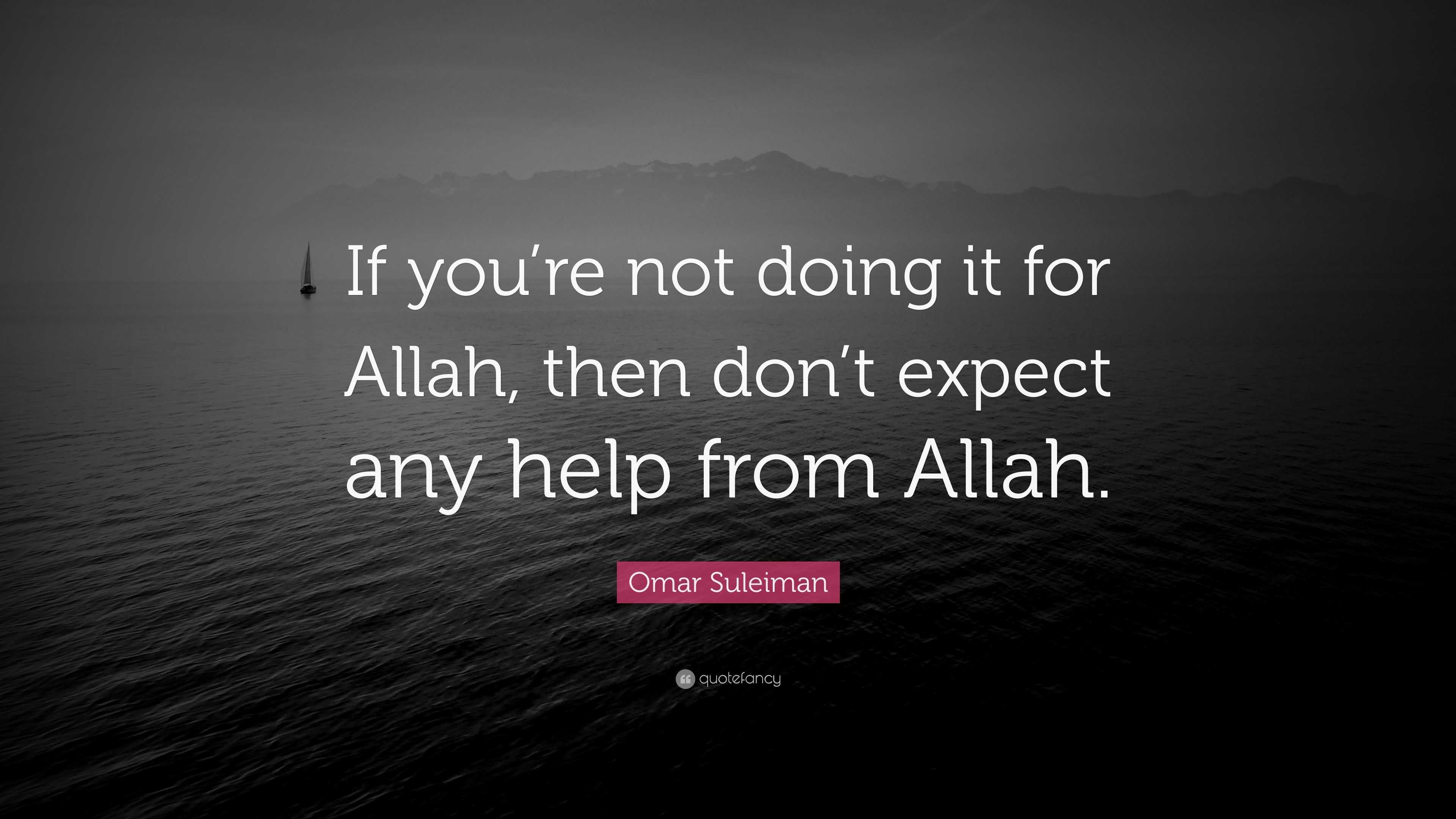 Omar Suleiman Quote: “If you’re not doing it for Allah, then don’t ...