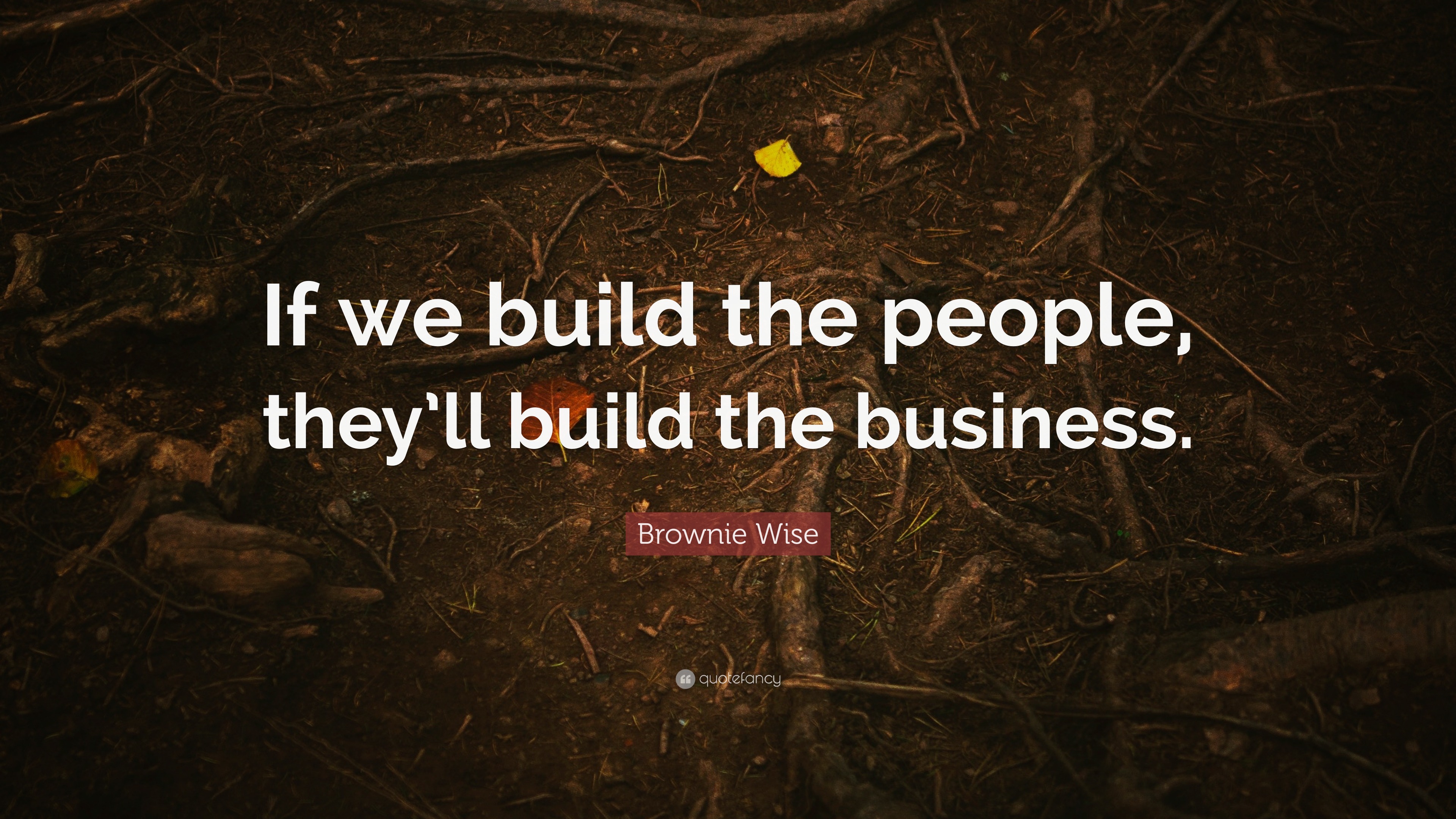 Brownie Wise Quote: “If we build the people, they’ll build the business.”