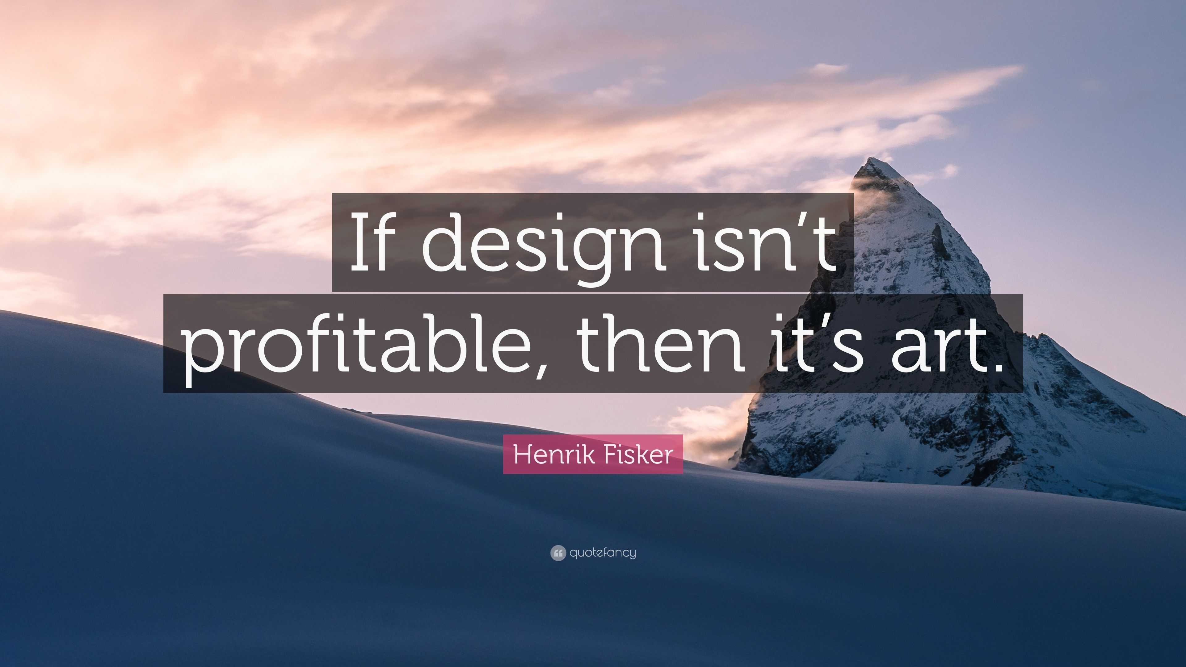 henrik-fisker-quote-if-design-isn-t-profitable-then-it-s-art