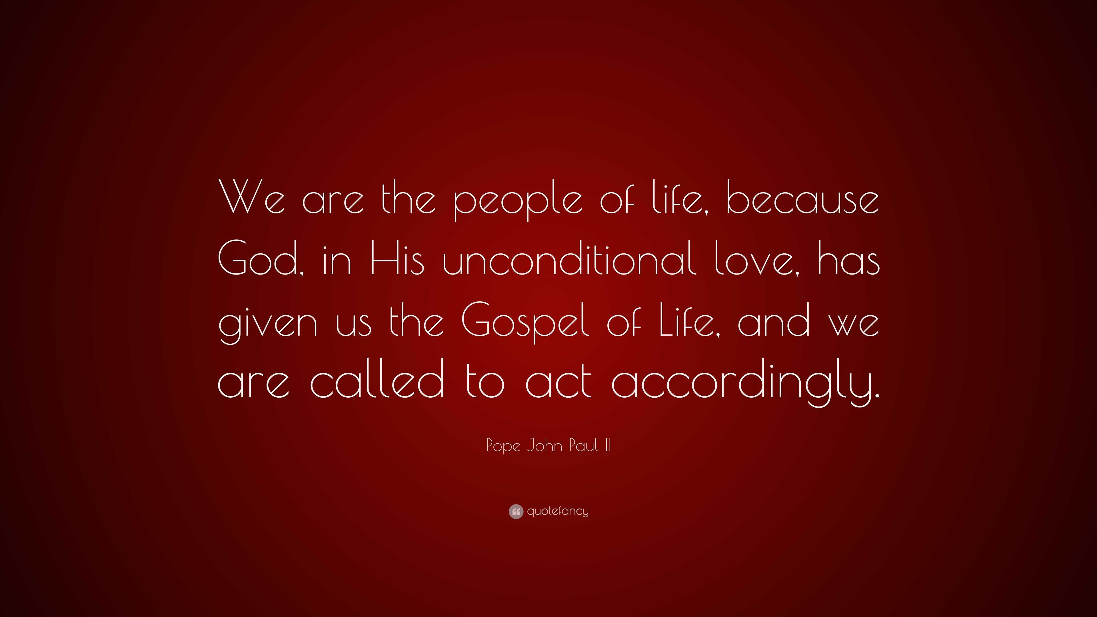 Pope John Paul II Quote “We are the people of life because God