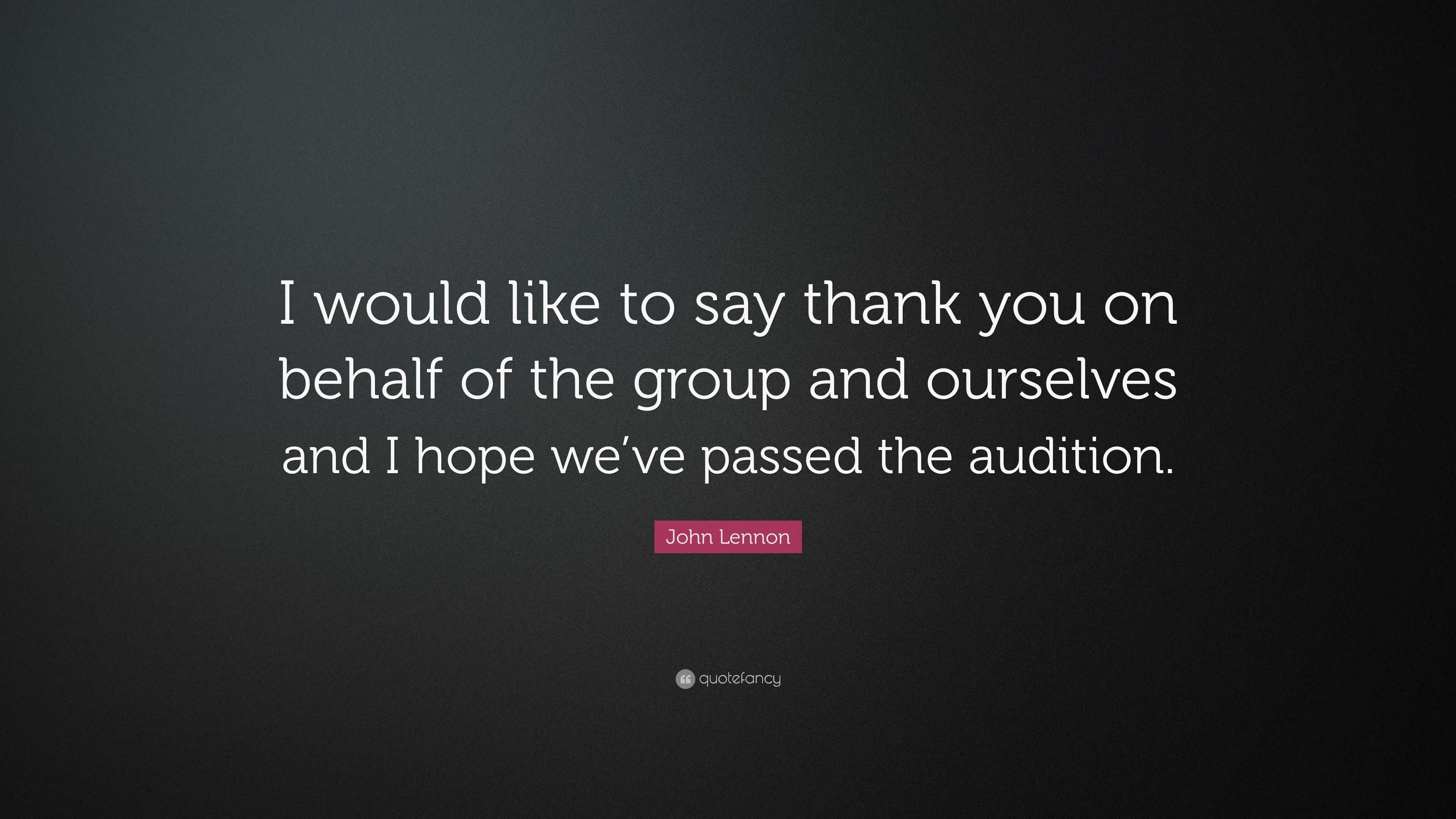 John Lennon Quote: “I would like to say thank you on behalf of the ...