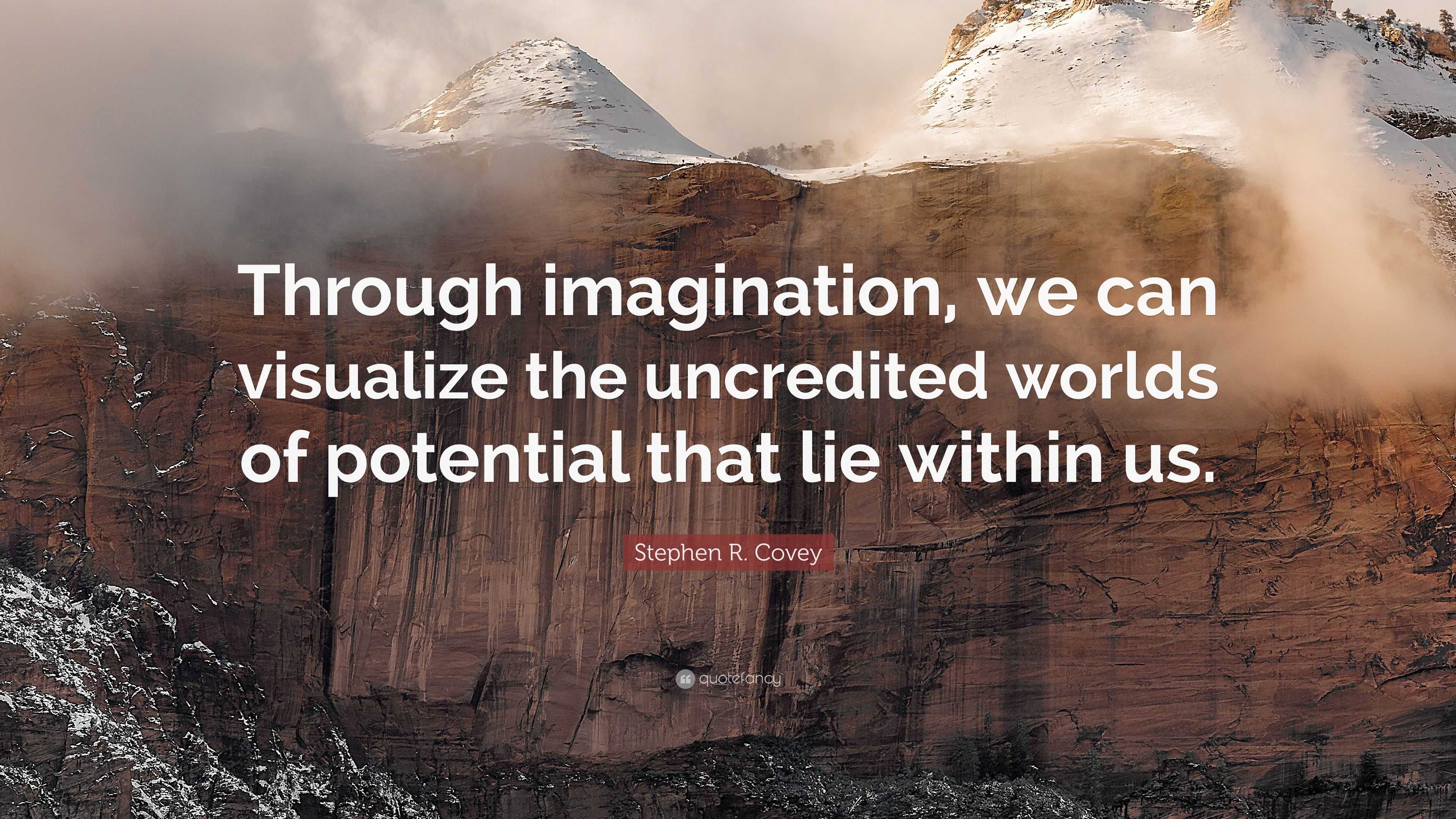 Stephen R. Covey Quote: “Through imagination, we can visualize the ...