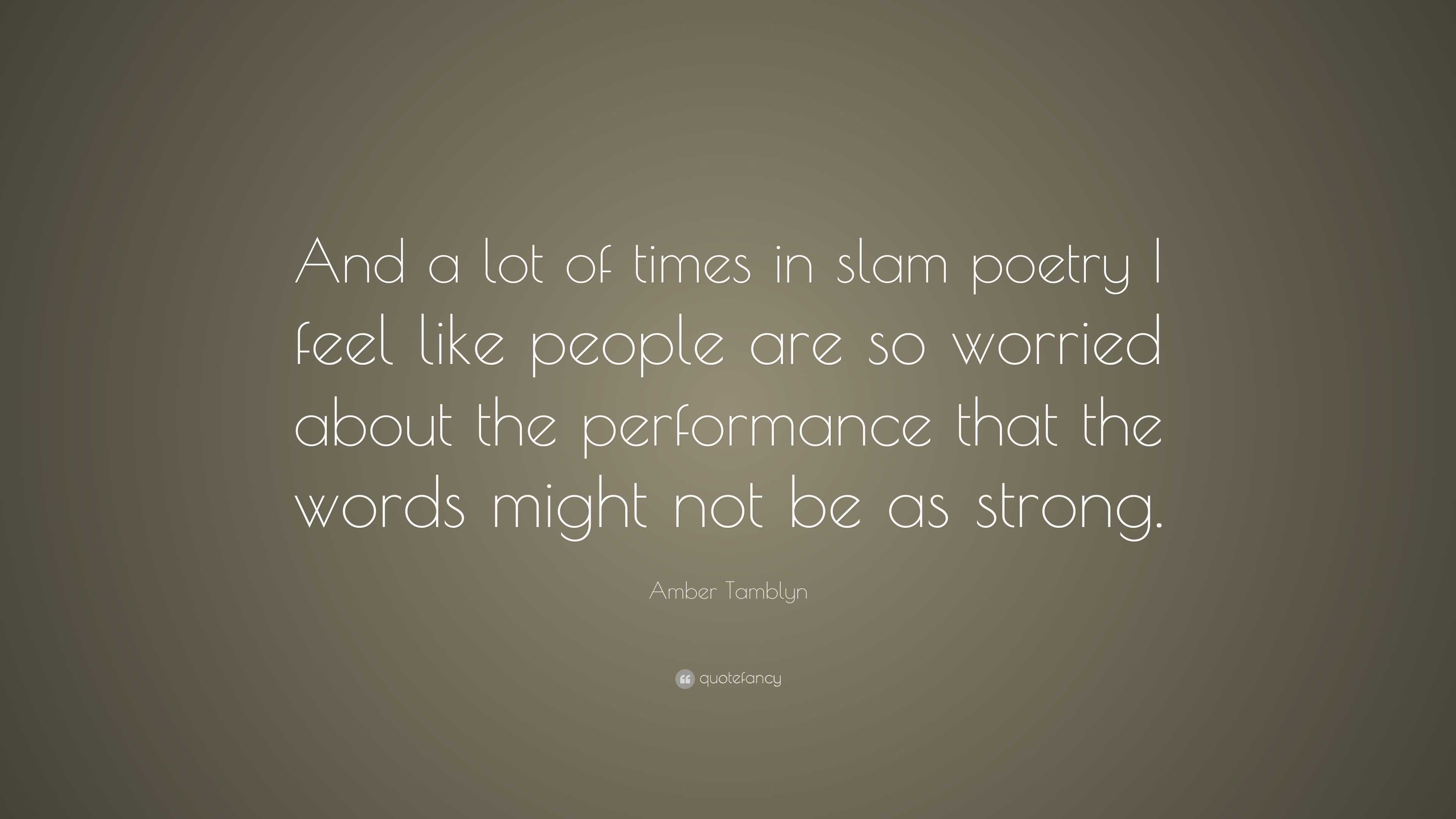 Amber Tamblyn Quote: “And a lot of times in slam poetry I feel like ...