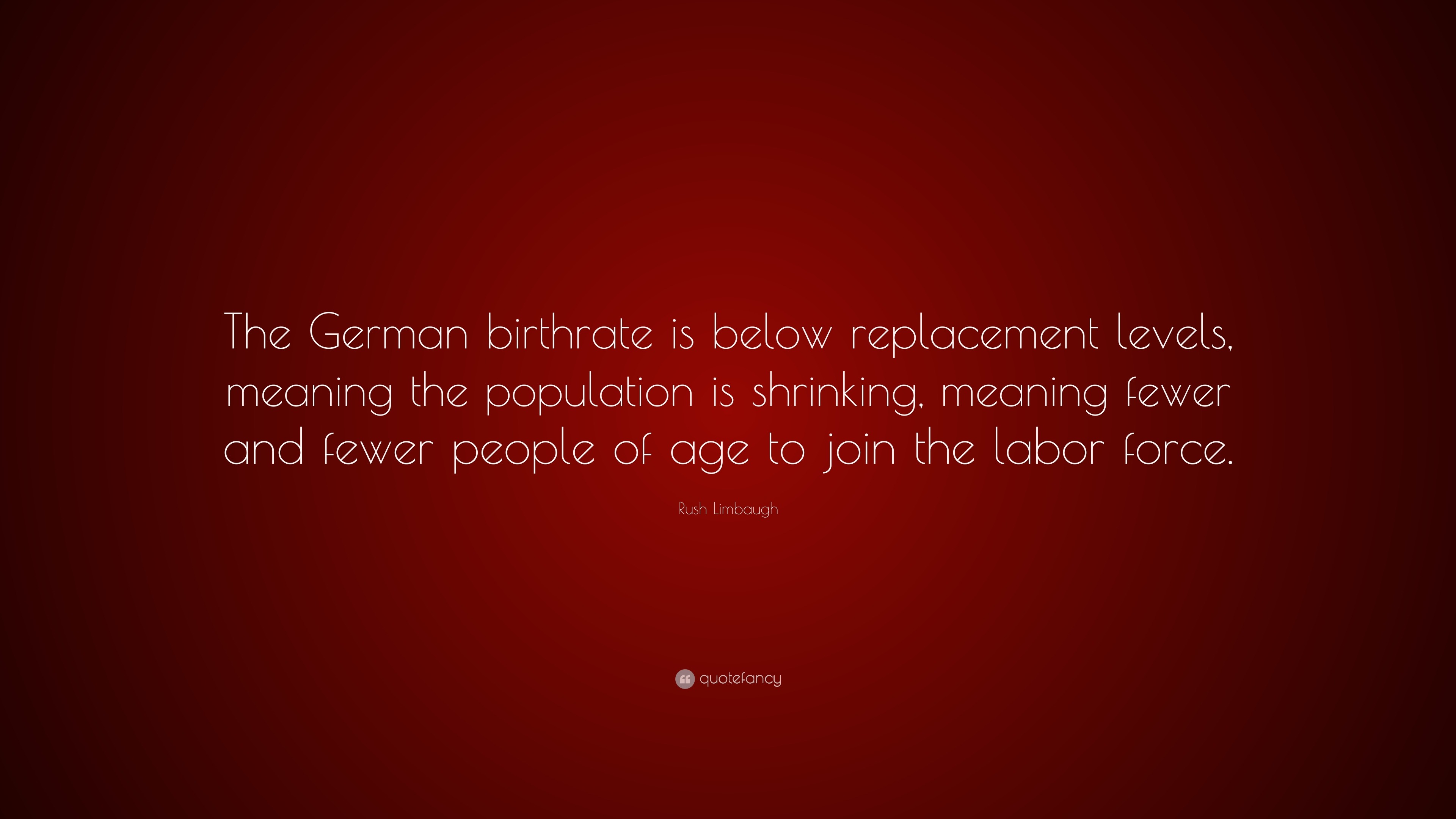 rush-limbaugh-quote-the-german-birthrate-is-below-replacement-levels-meaning-the-population