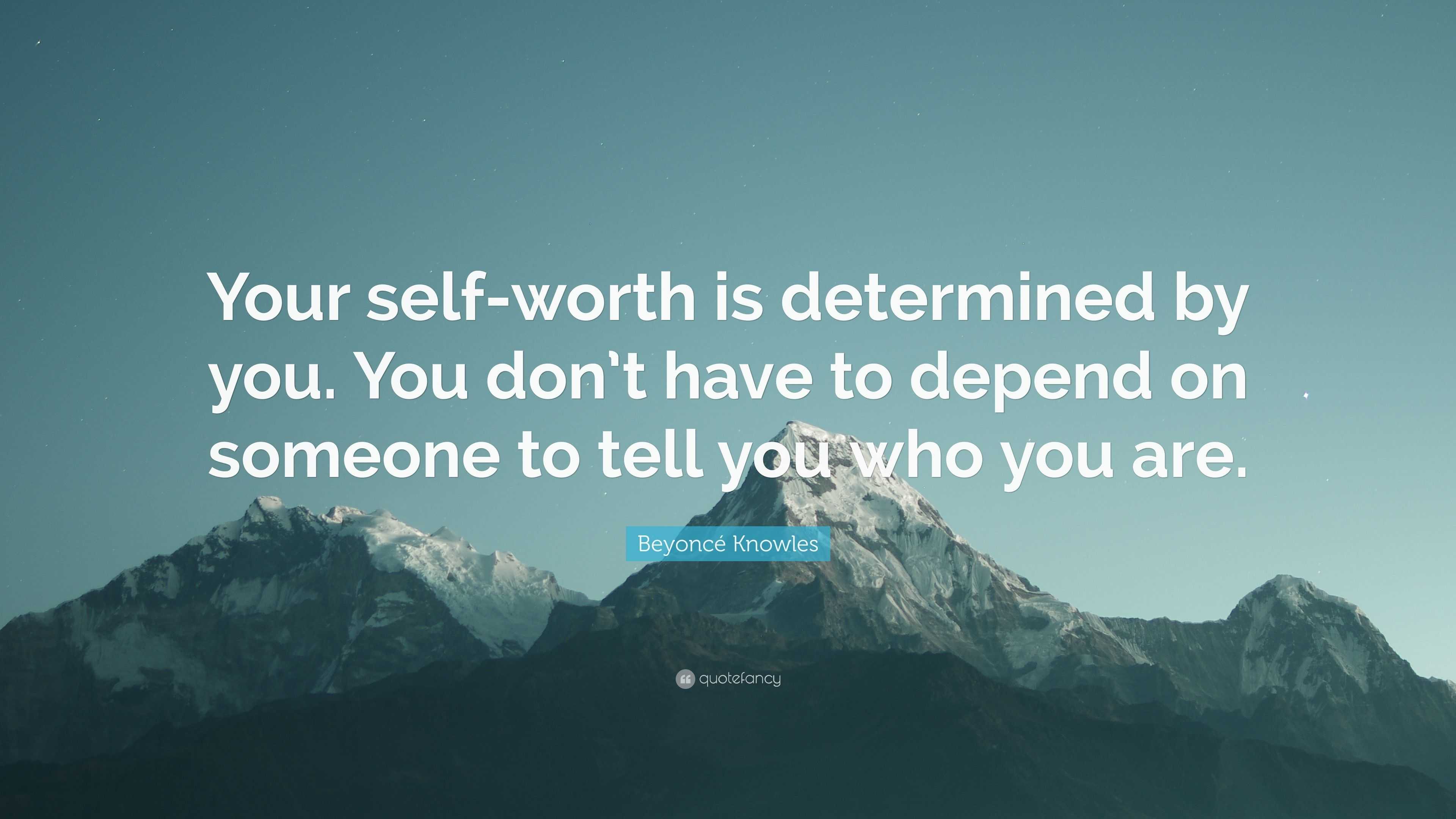 Beyoncé Knowles Quote “your Self Worth Is Determined By You You Dont Have To Depend On 