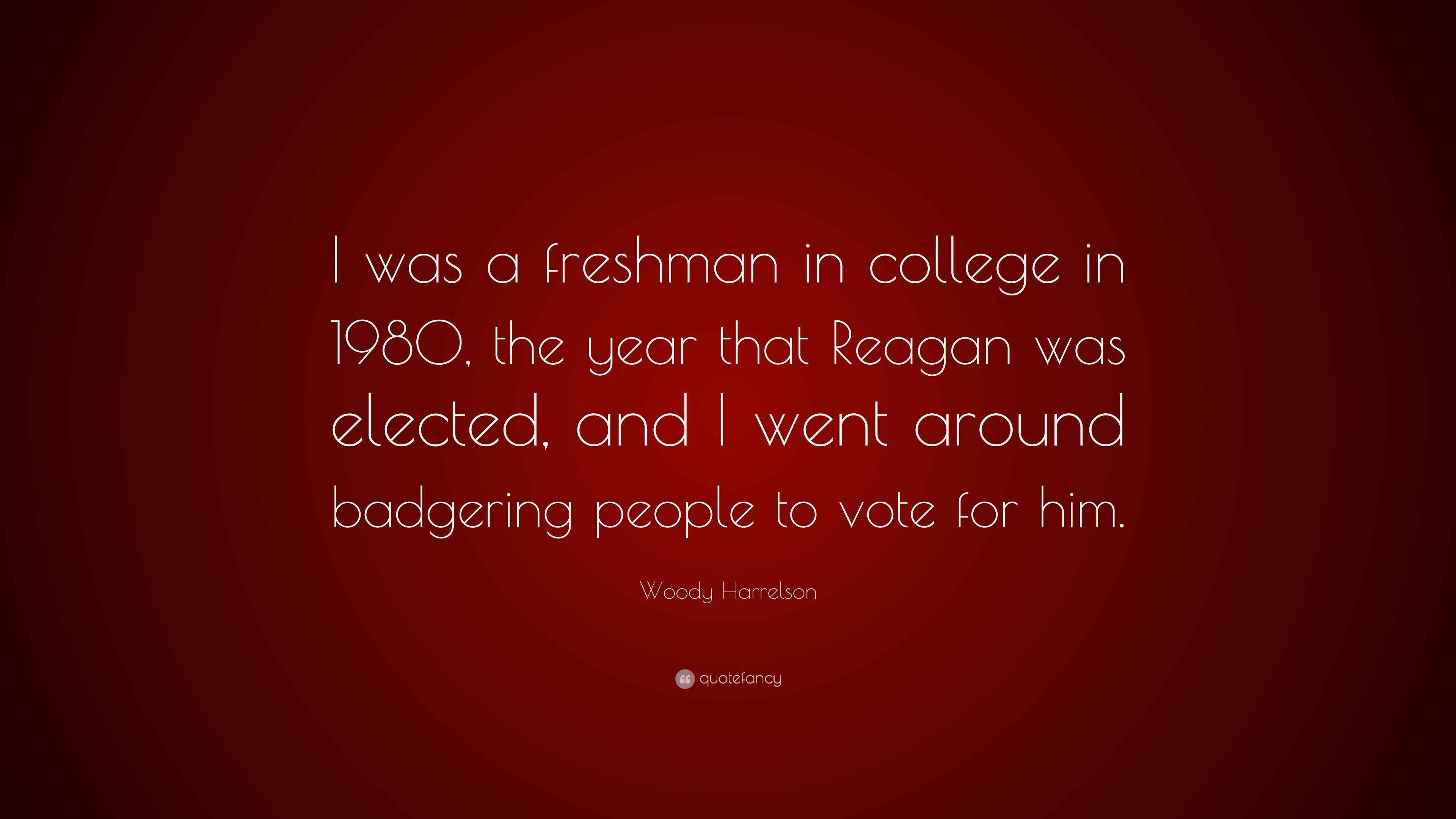 Woody Harrelson Quote “I was a freshman in college in 1980, the year
