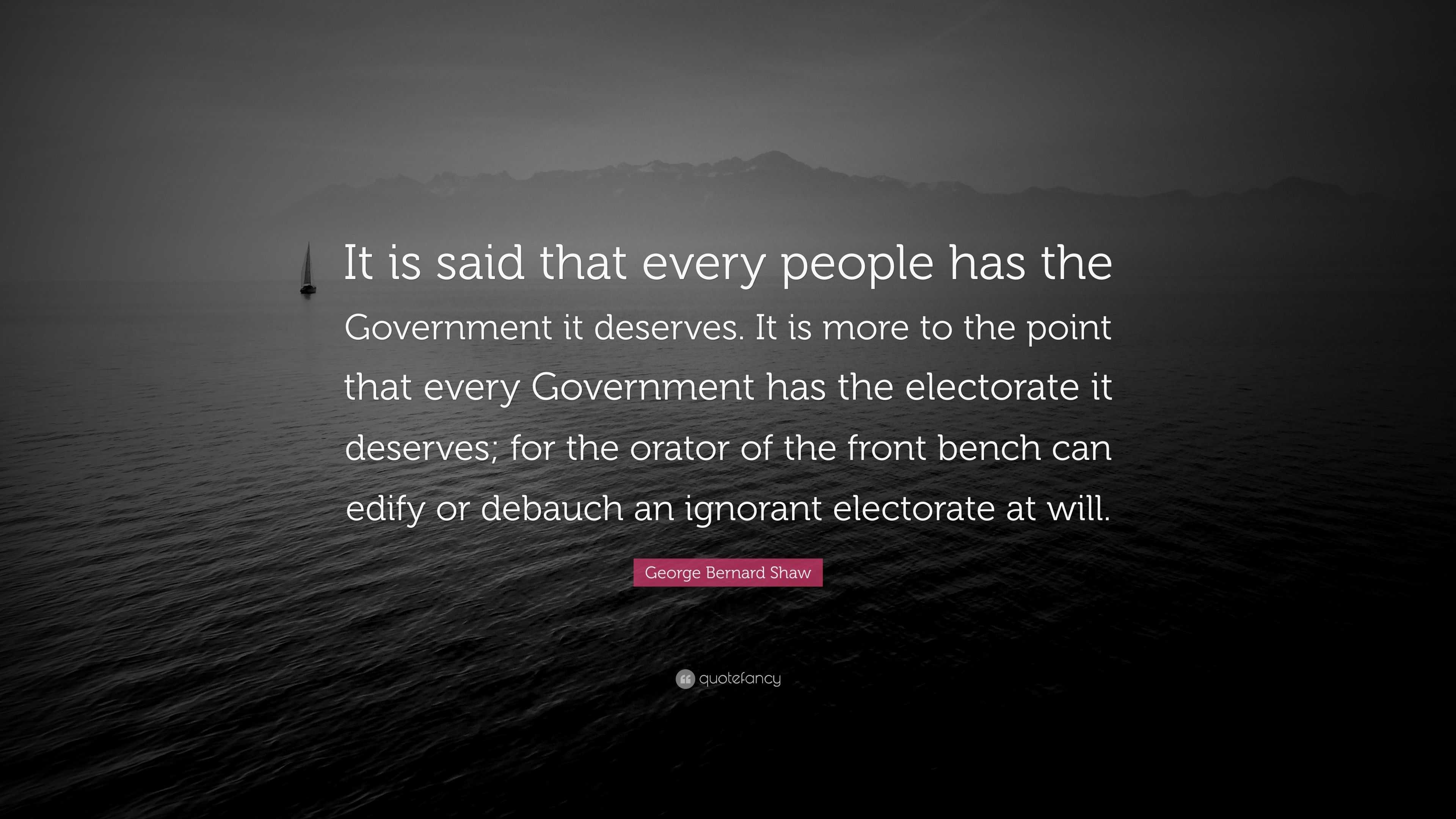 George Bernard Shaw Quote: “It is said that every people has the ...