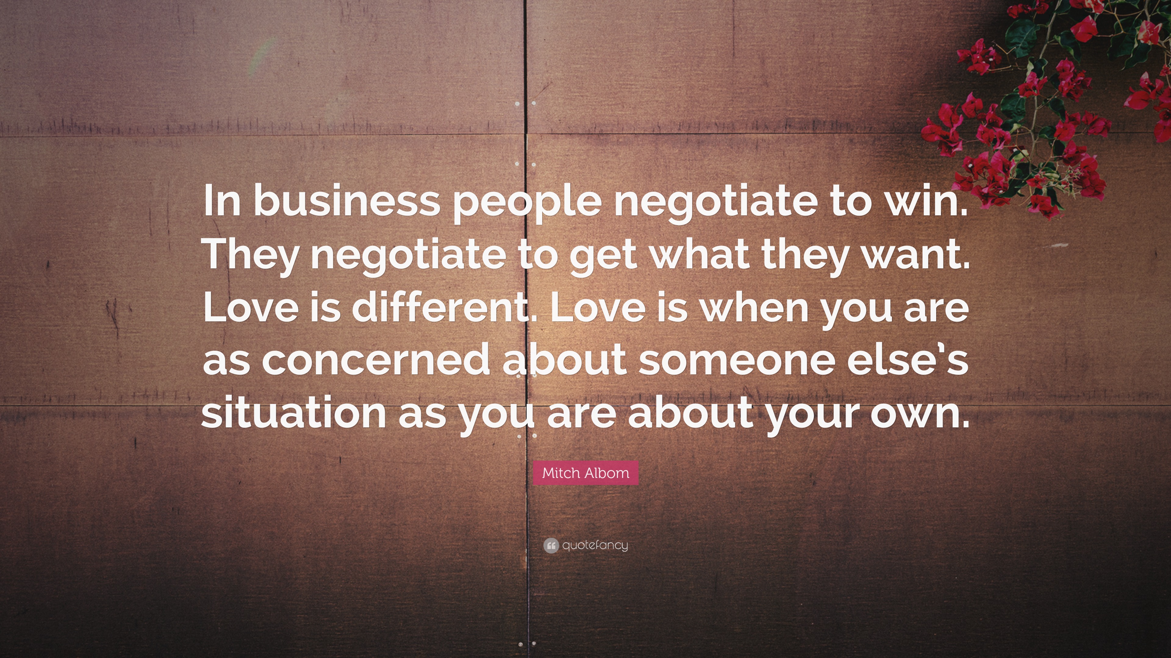 Mitch Albom Quote “In business people negotiate to win. They negotiate