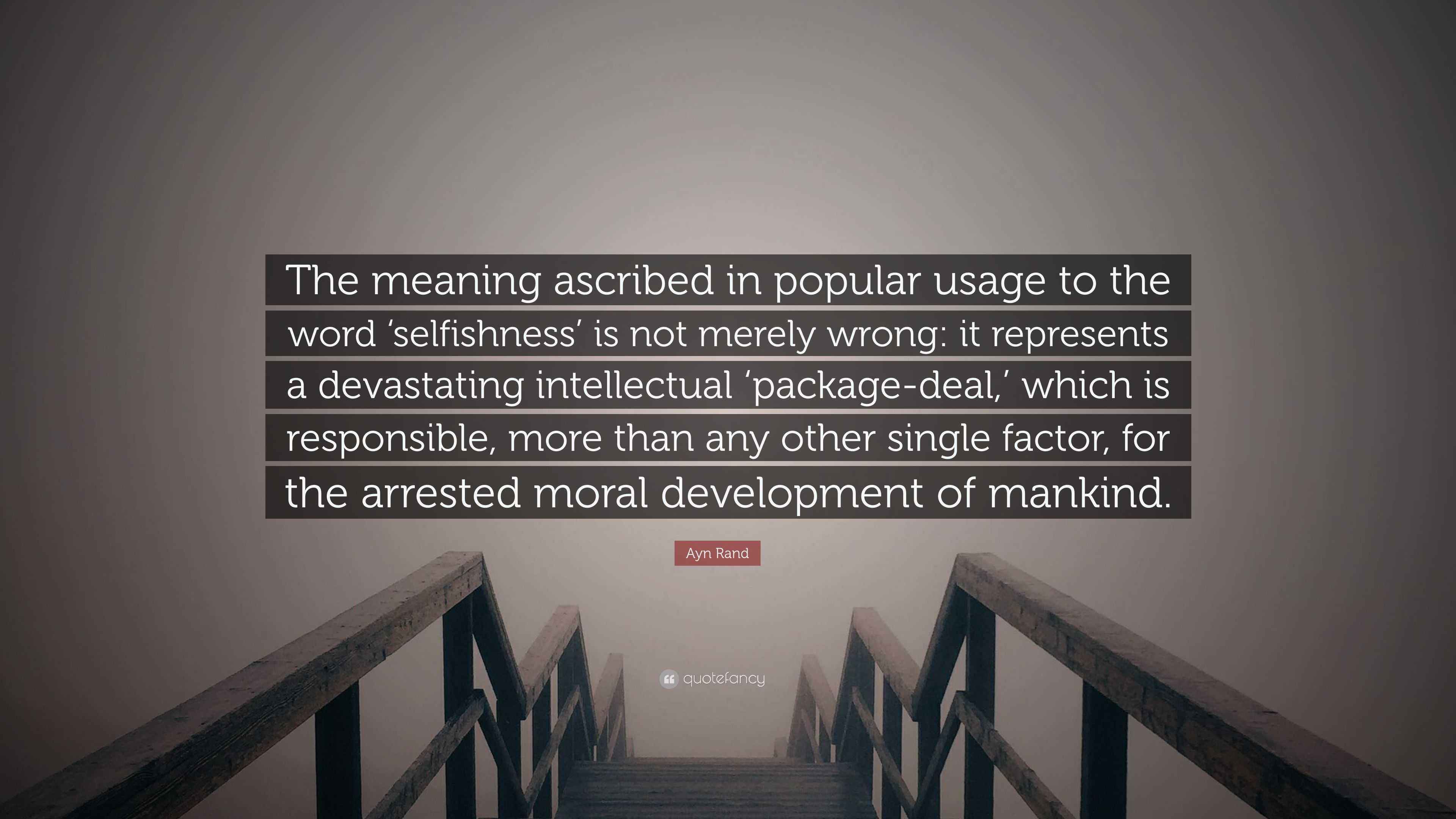 Ayn Rand Quote “The meaning ascribed in popular usage to the word