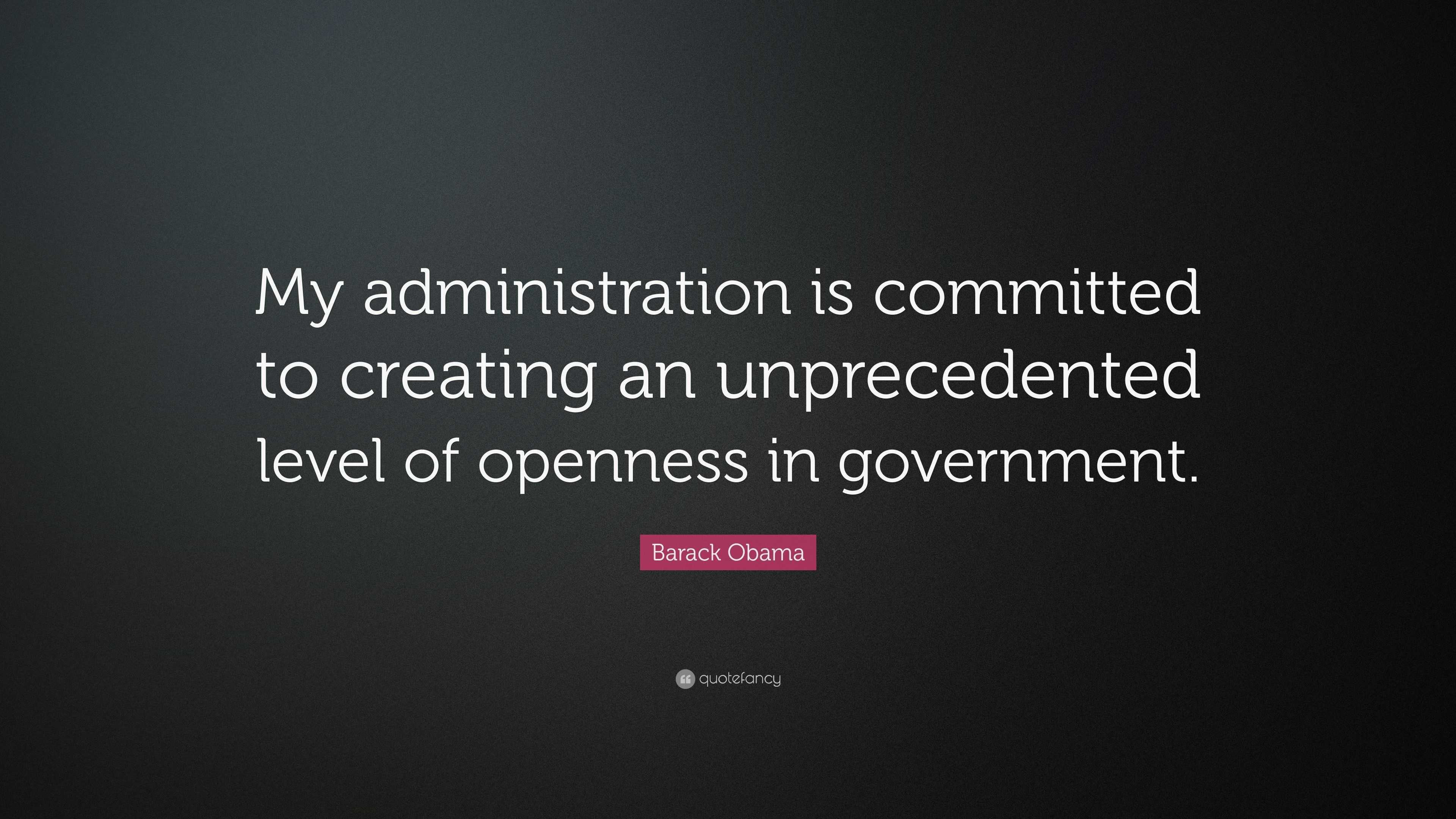 Barack Obama Quote: “My administration is committed to creating an ...