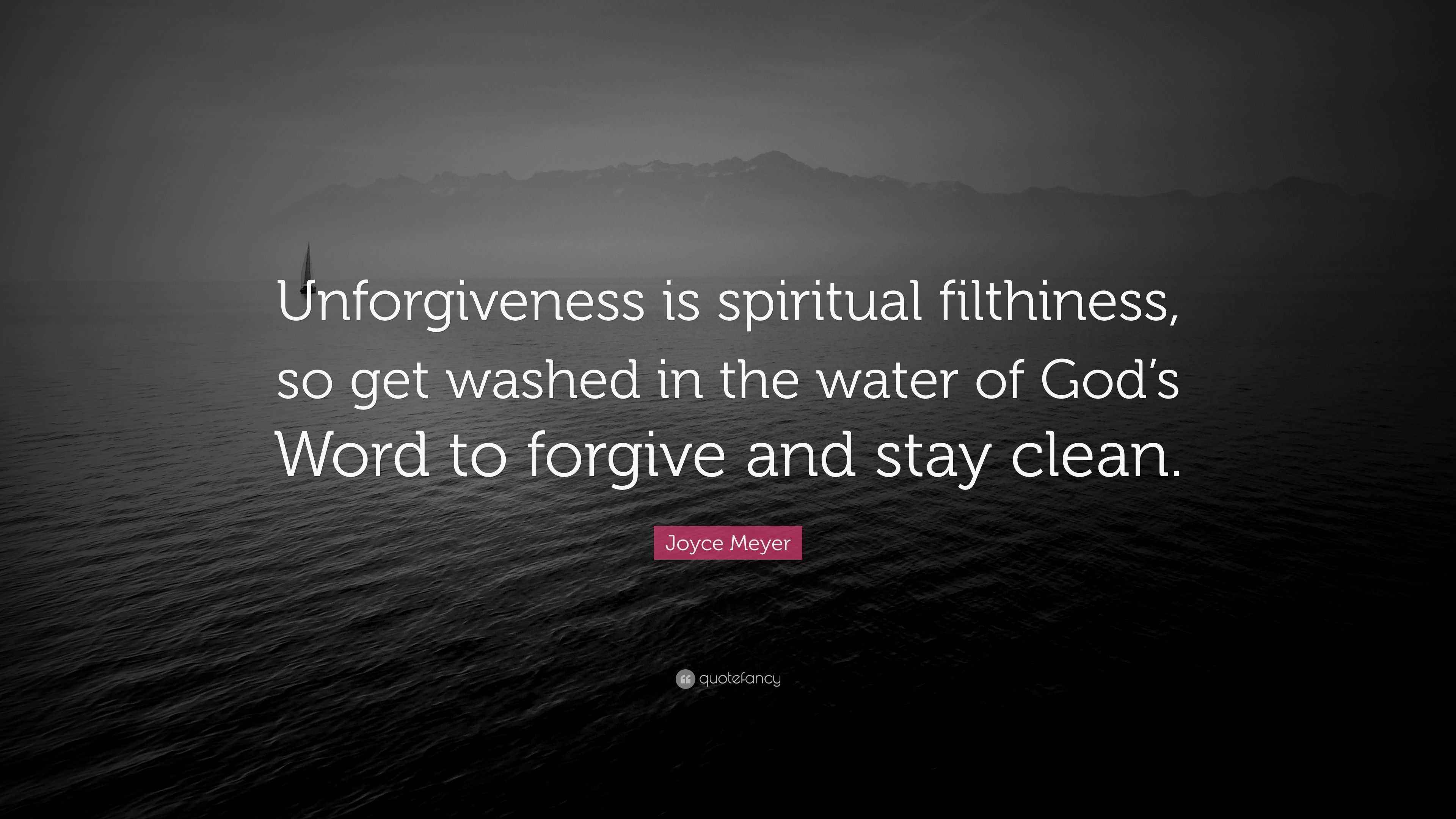 Joyce Meyer Quote is spiritual filthiness, so get