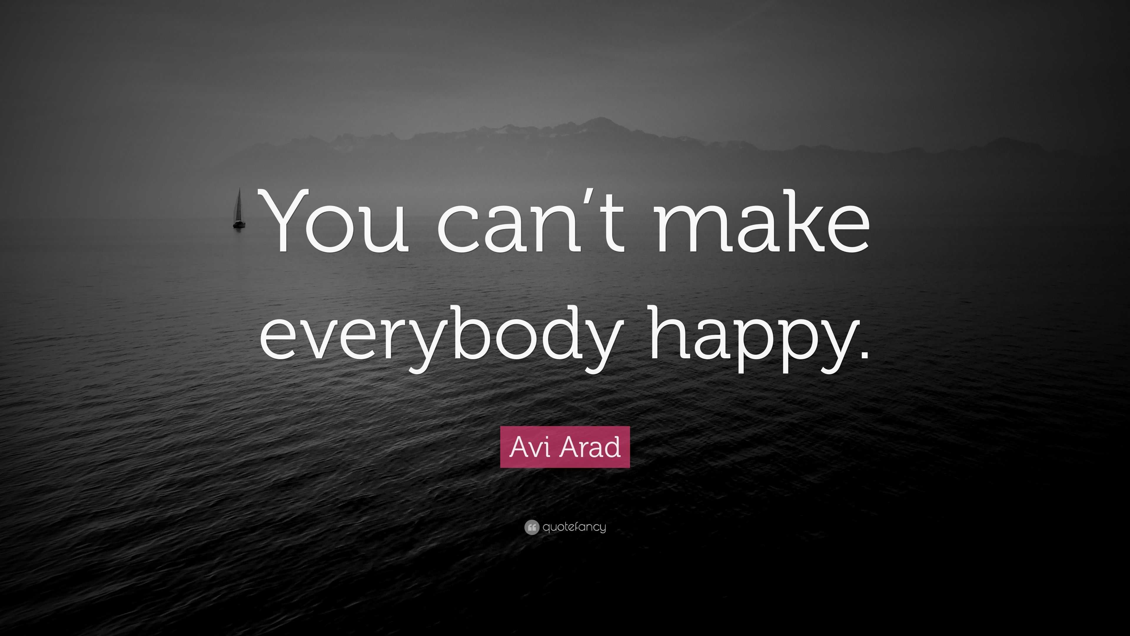 Avi Arad Quote: “You Can’t Make Everybody Happy.”