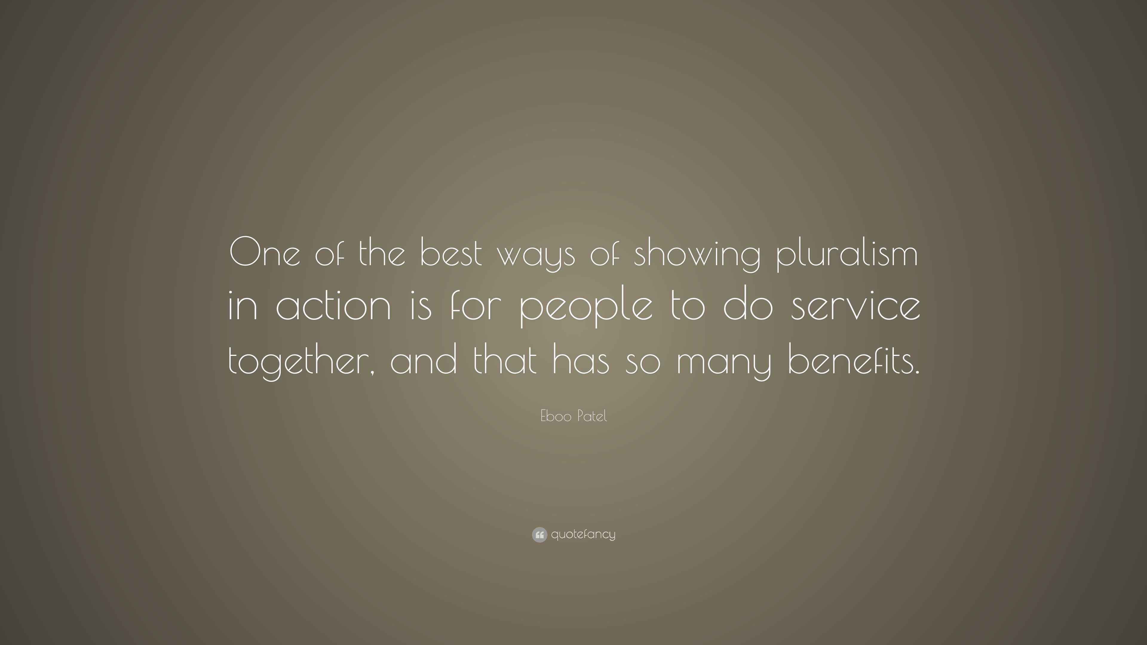 Eboo Patel Quote “One of the best ways of showing pluralism in action is for people to do