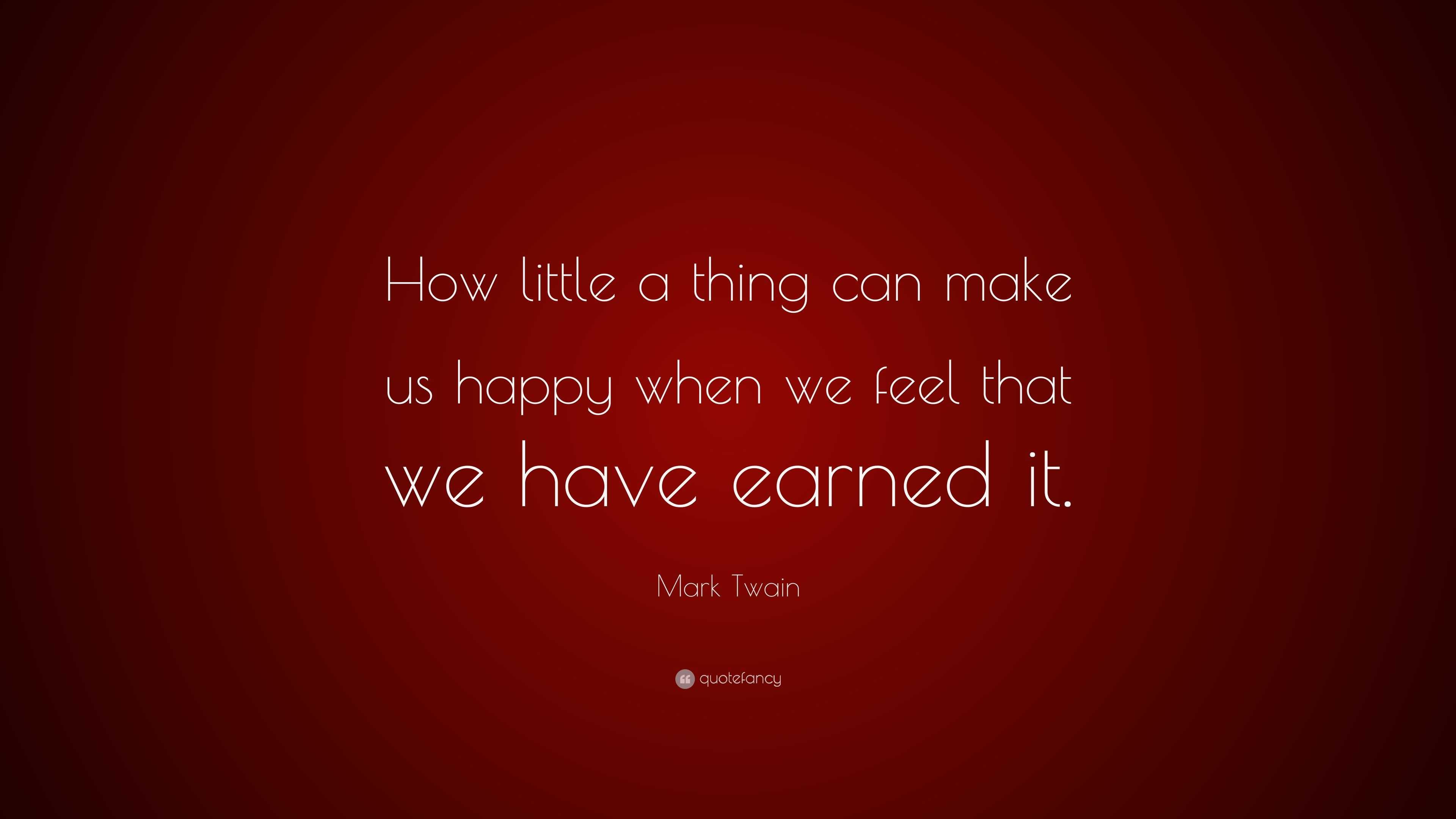 mark-twain-quote-how-little-a-thing-can-make-us-happy-when-we-feel