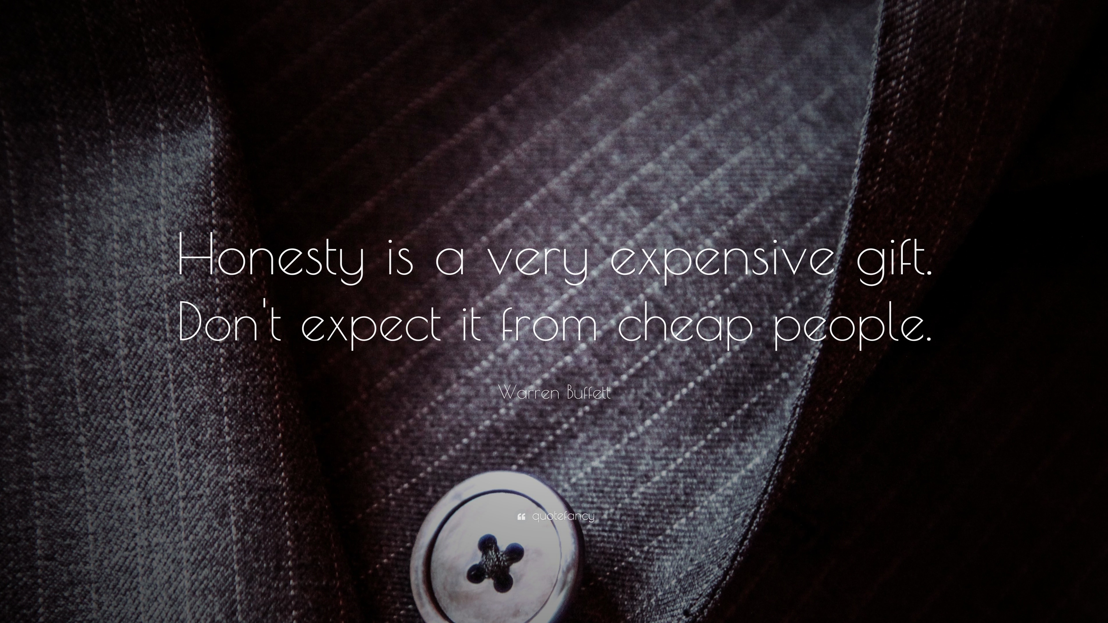 Honesty is a very expensive gift - Mesmerizing Quotes