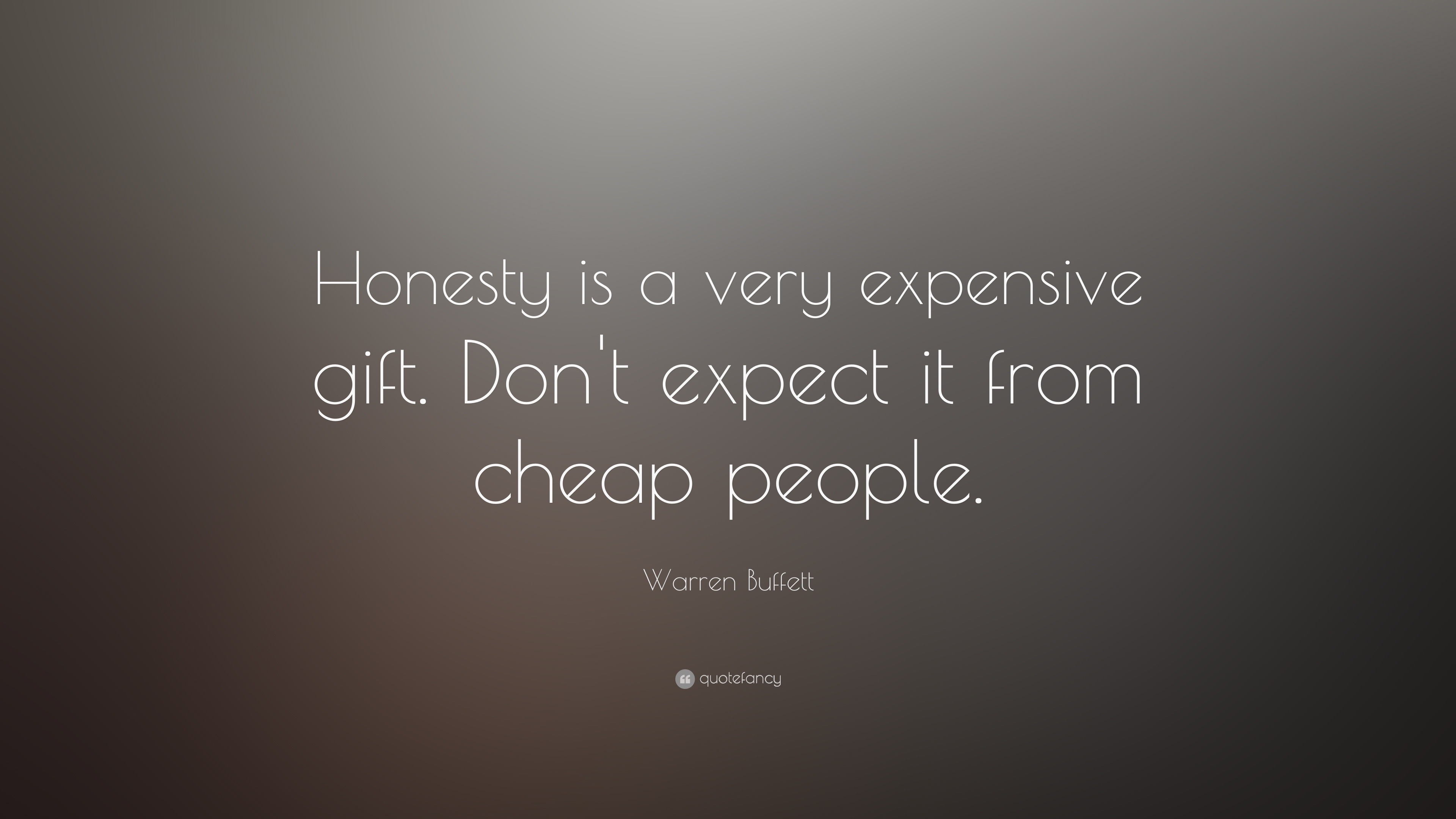 Honesty is a very expensive gift Dont except it  Nojoto  Nojoto