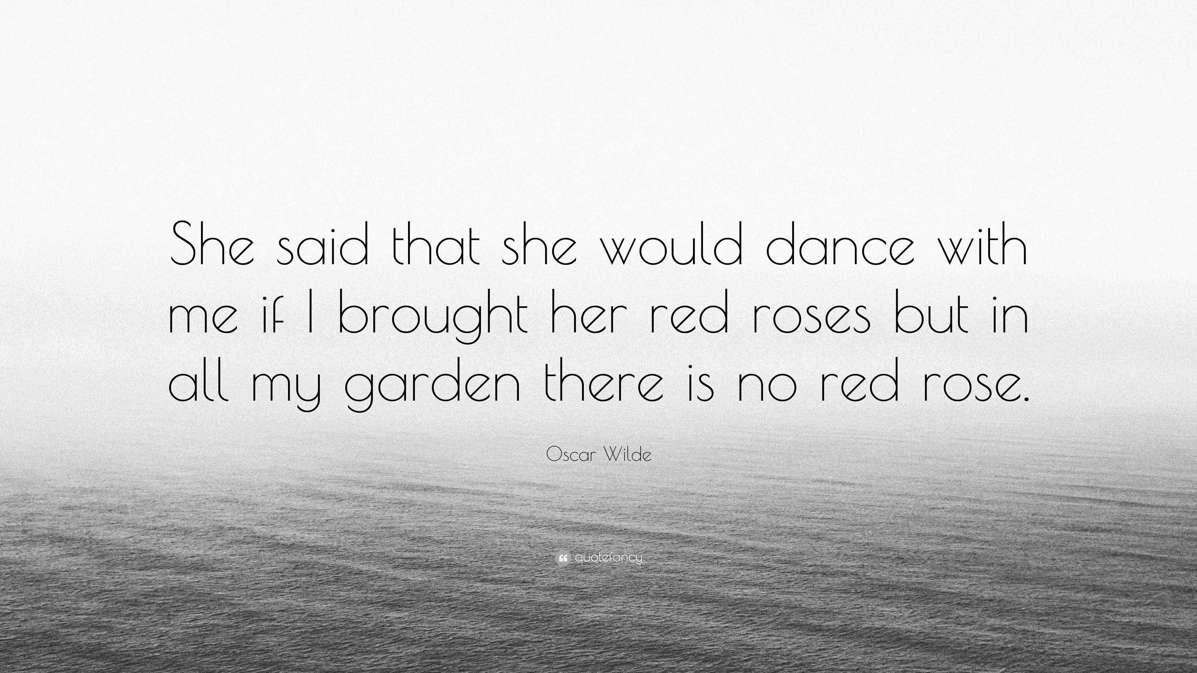 Oscar Wilde Quote “She said that she would dance with me if I brought
