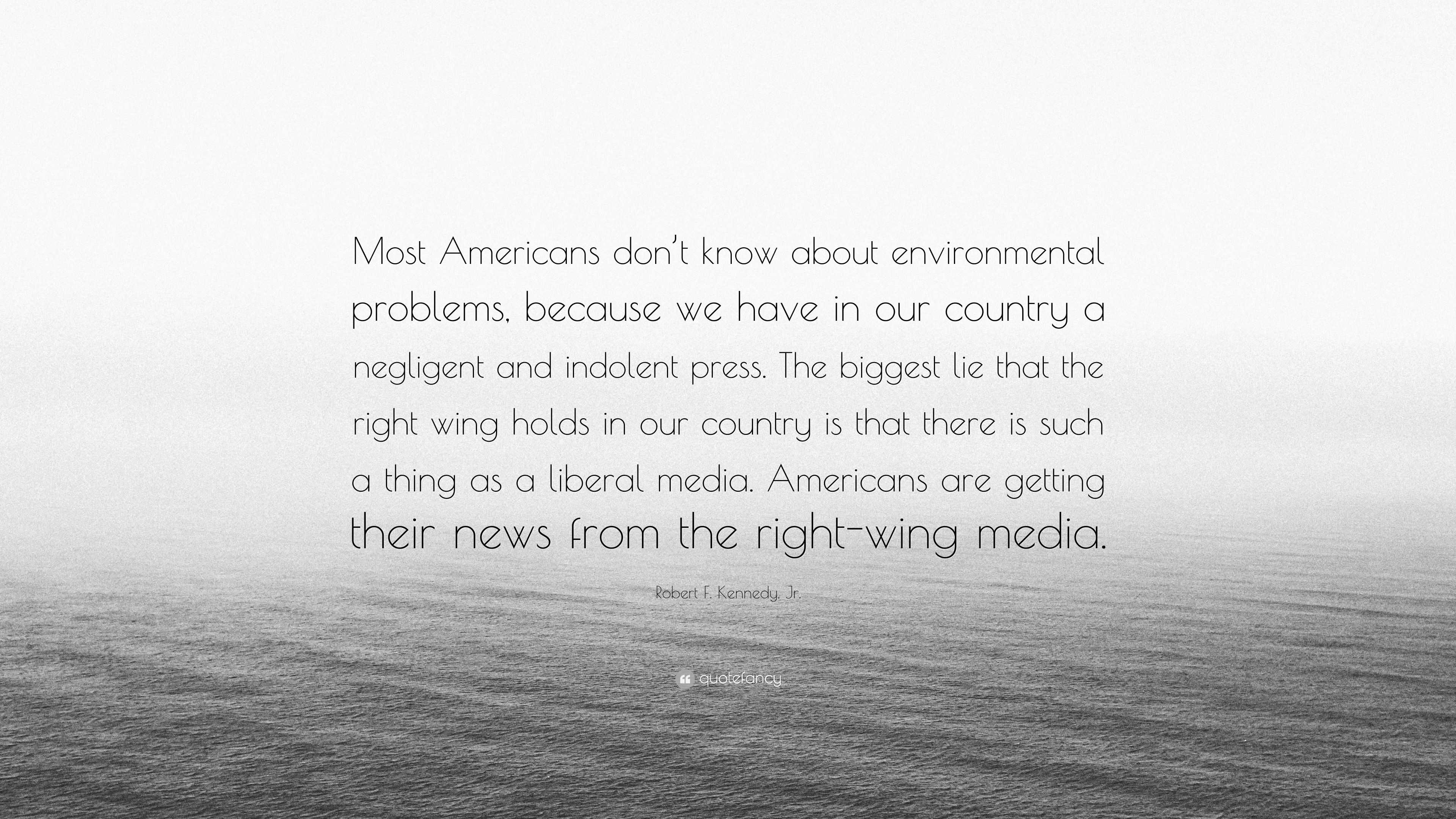 Robert F. Kennedy, Jr. Quote “Most Americans don’t know about