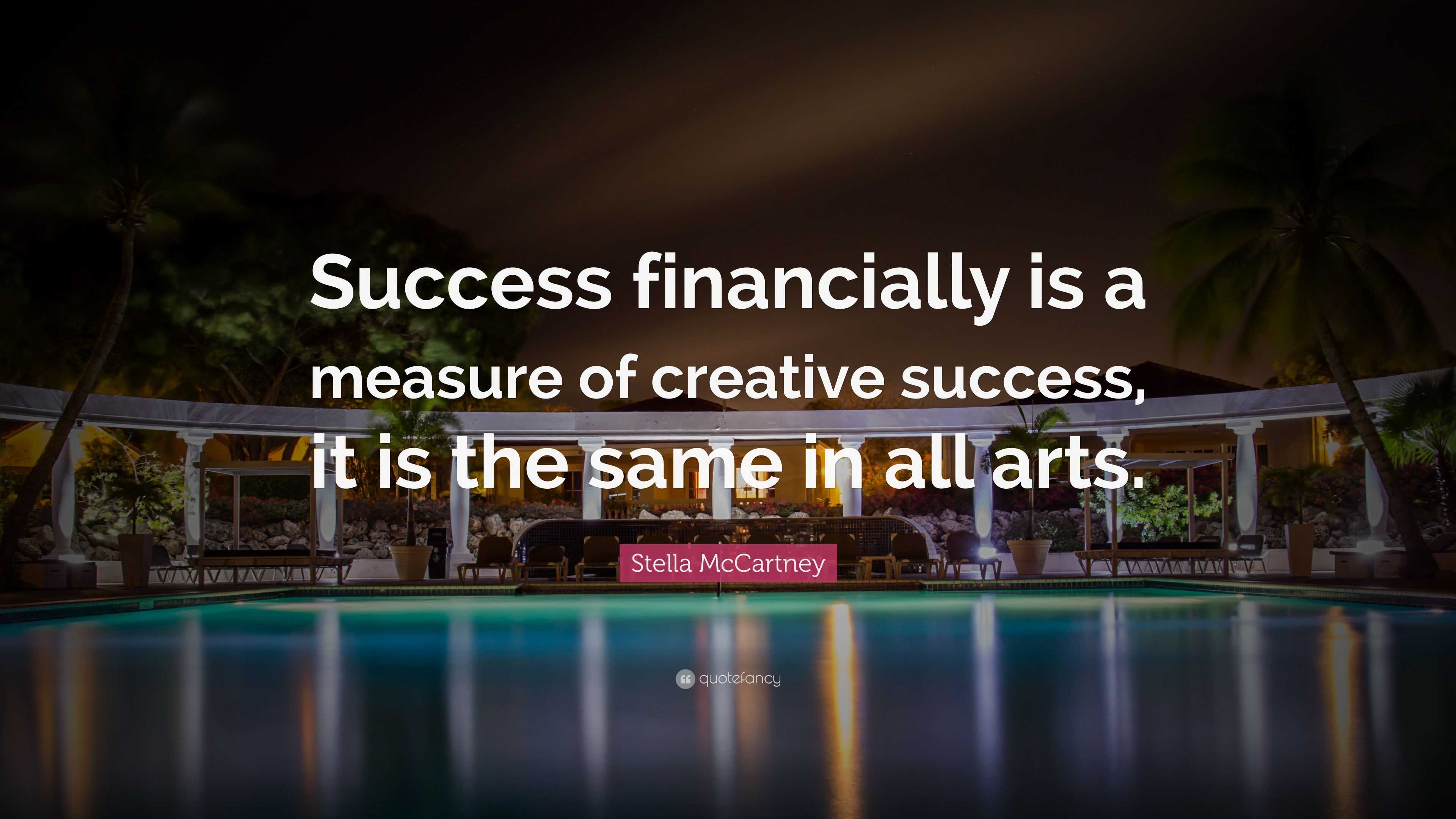 Stella McCartney Quote: “Success financially is a measure of creative ...