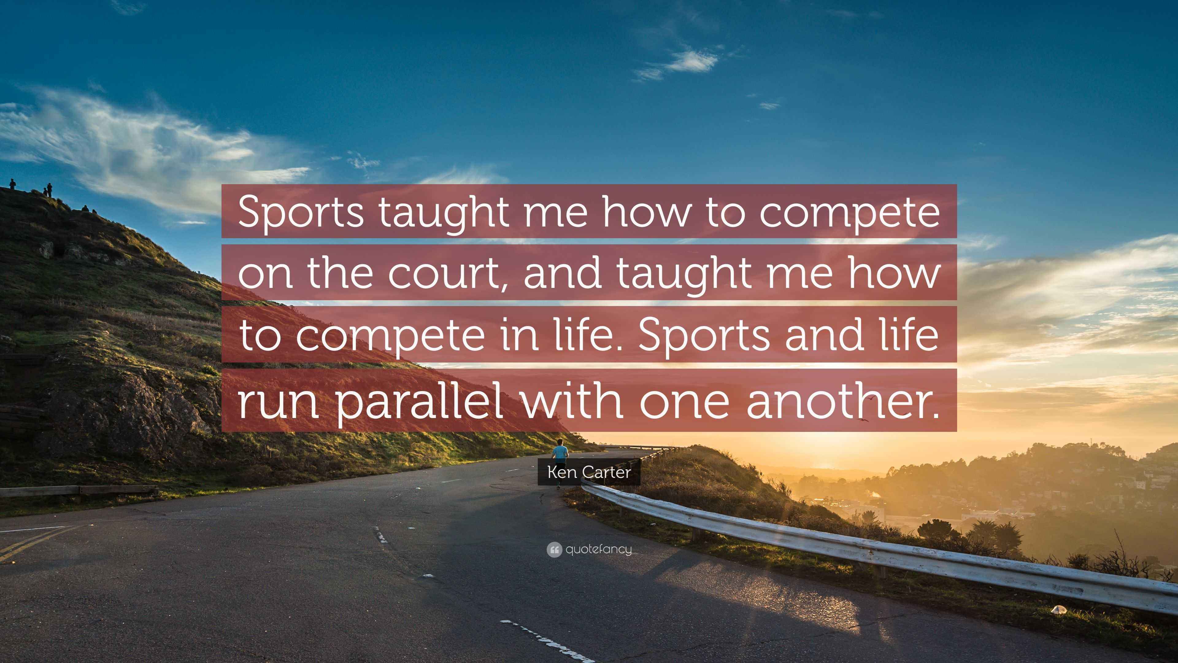 Ken Carter Quote: “Sports taught me how to compete on the court, and ...