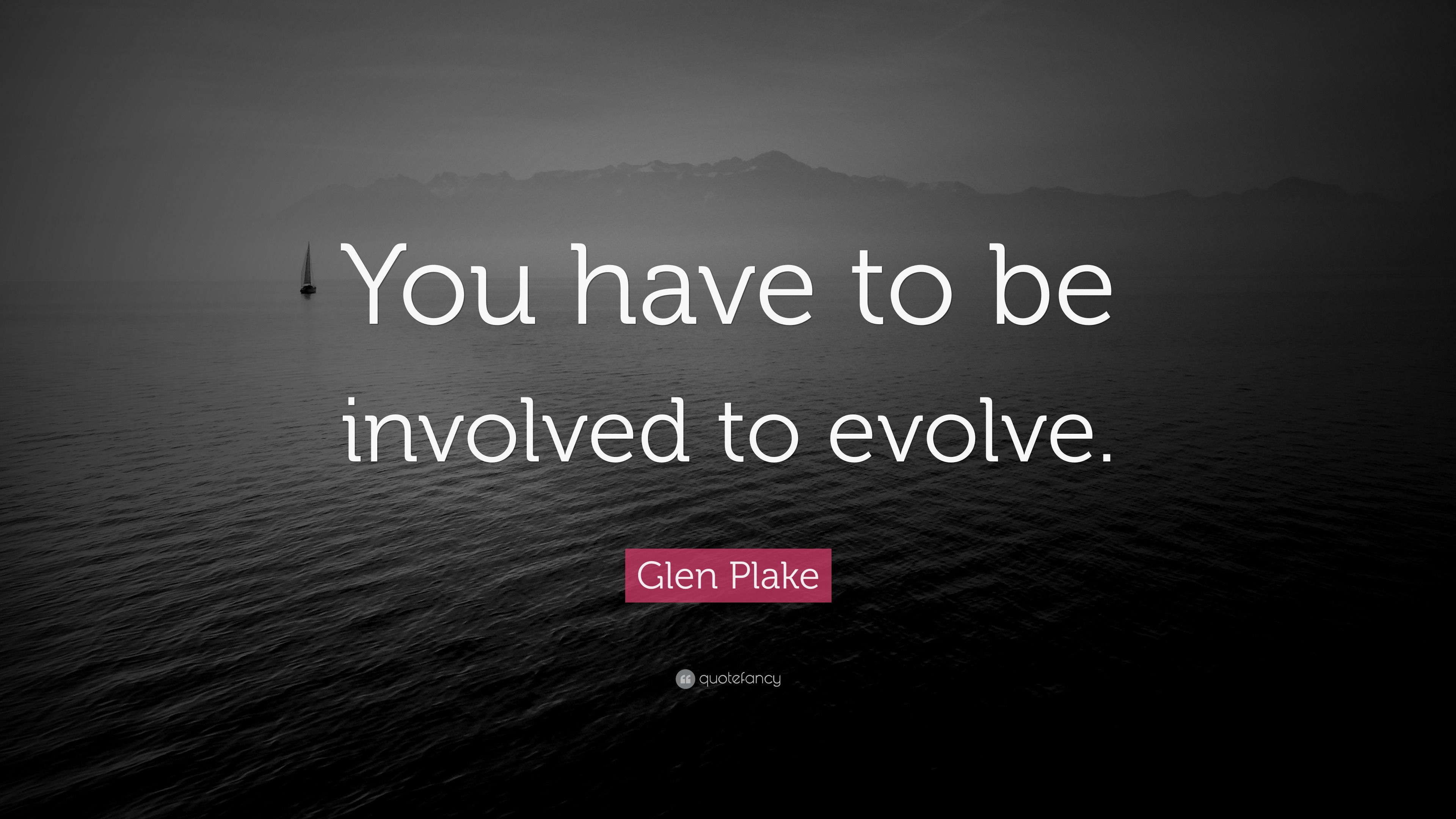 Glen Plake Quote: “You have to be involved to evolve.”