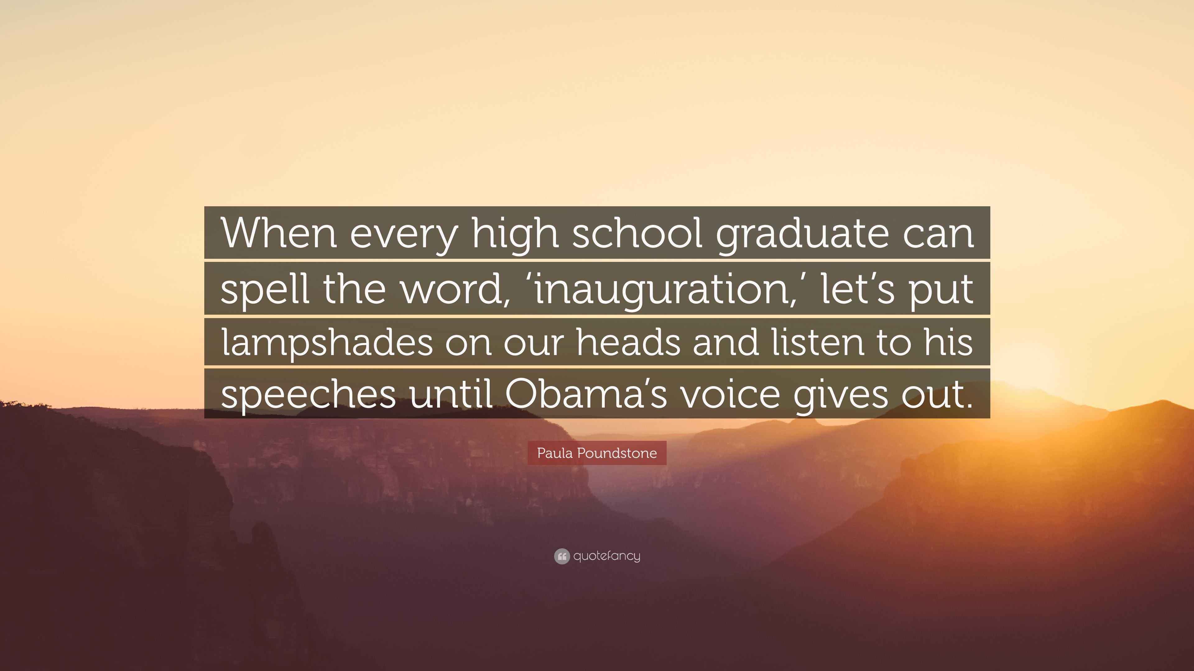 Paula Poundstone Quote: “When every high school graduate can spell the ...
