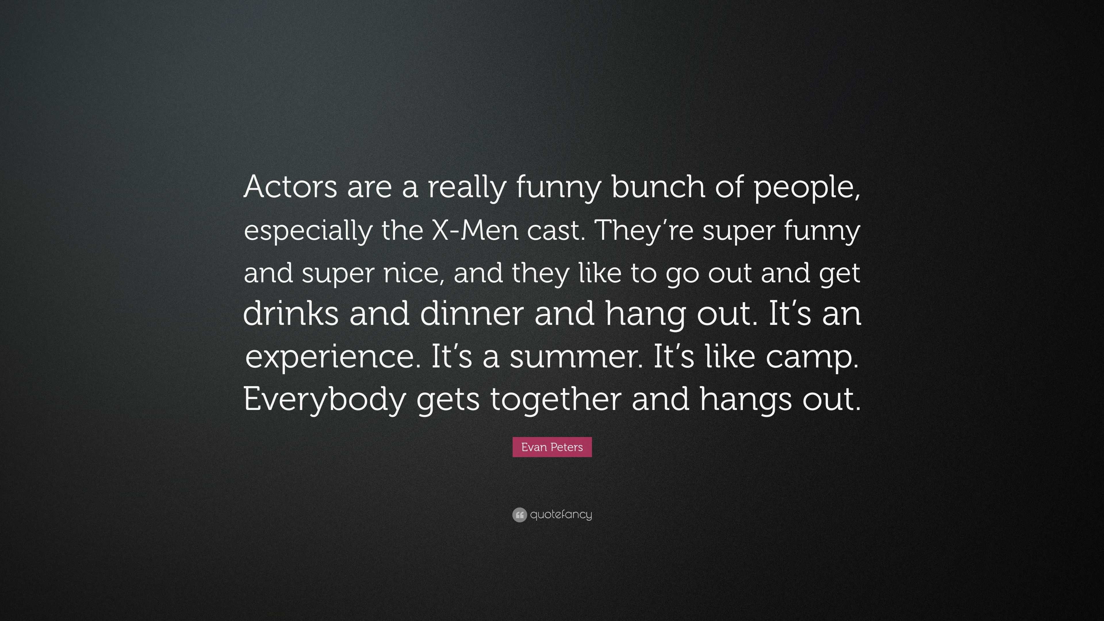 5403192 Evan Peters Quote Actors Are A Really Funny Bunch Of People 