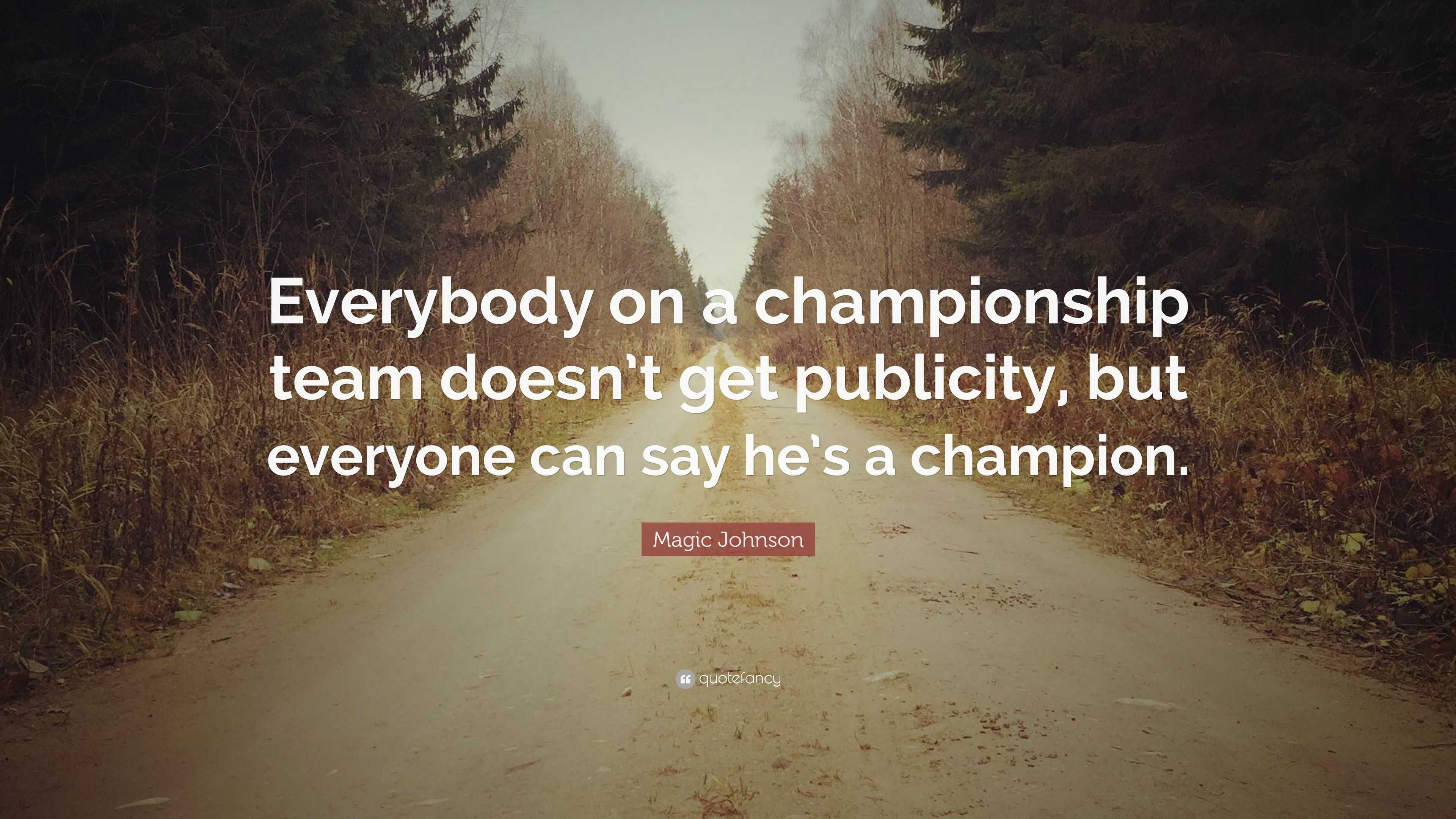 Magic Johnson Quote: “Everybody on a championship team doesn’t get ...