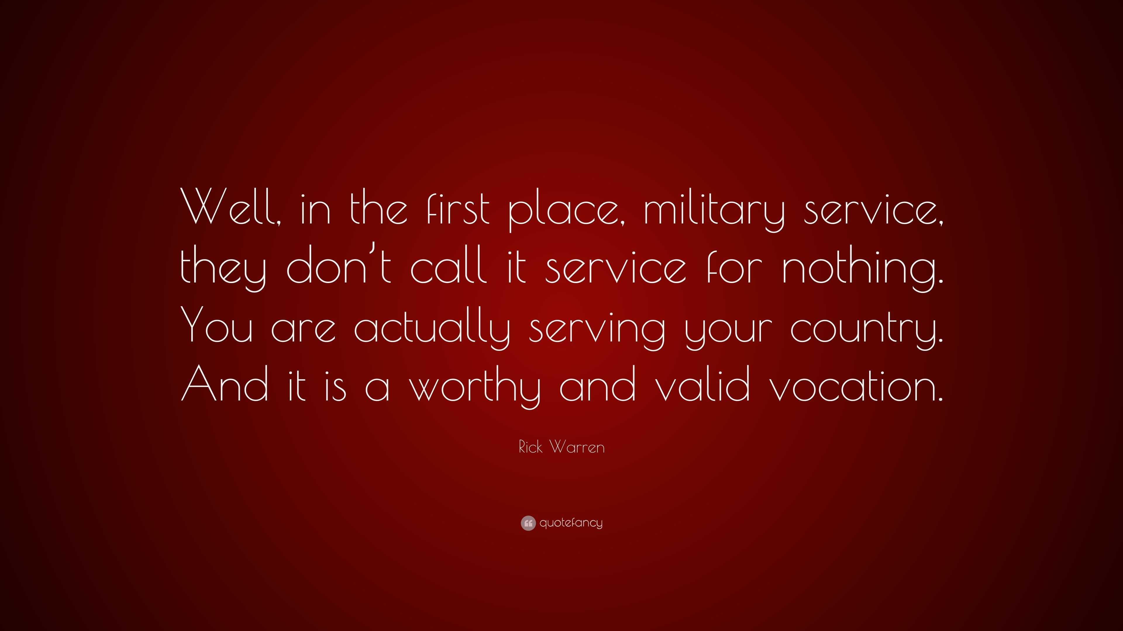 Rick Warren Quote: “Well, in the first place, military service, they ...