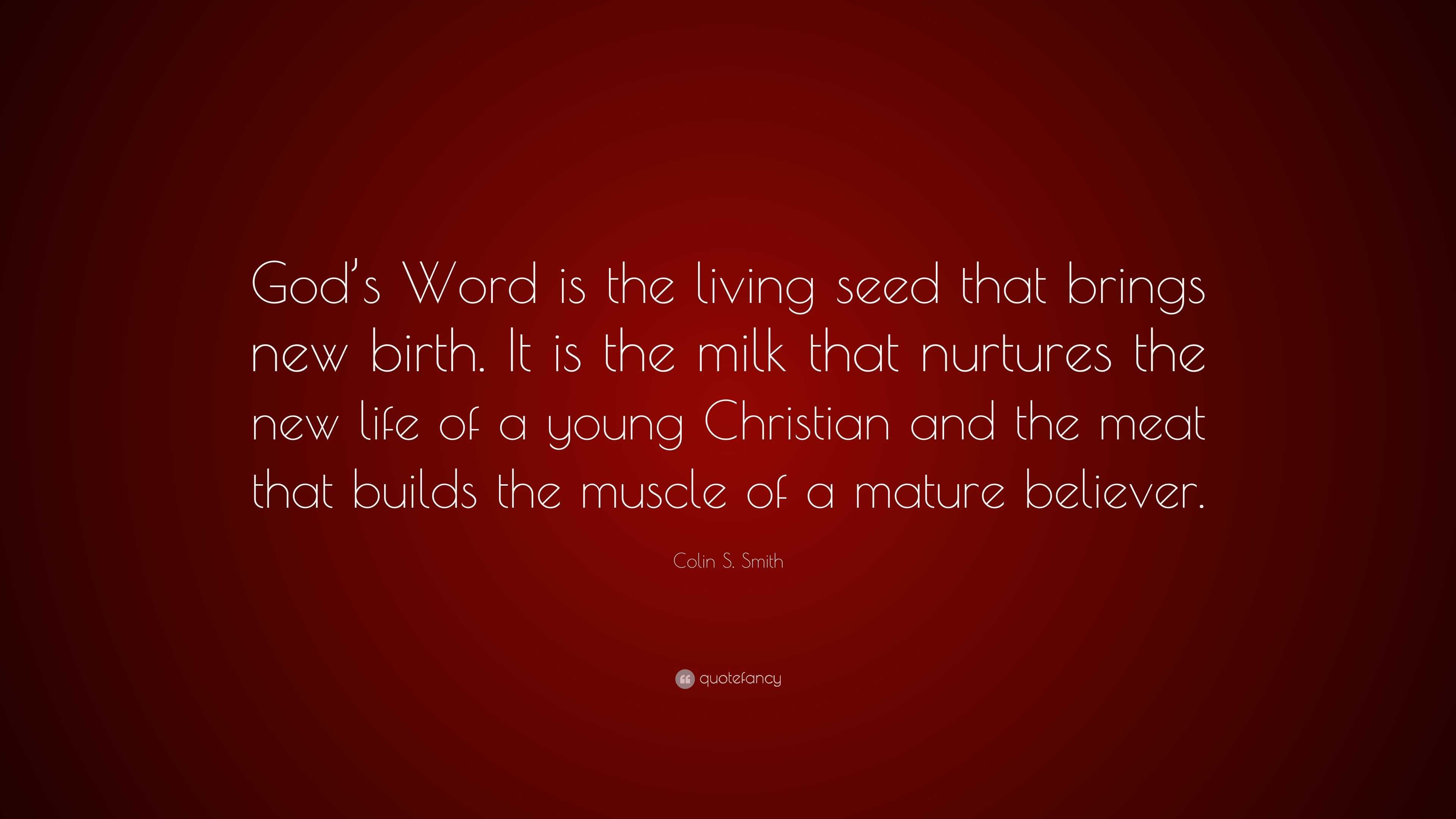 Colin S Smith Quote “God s Word is the living seed that brings new