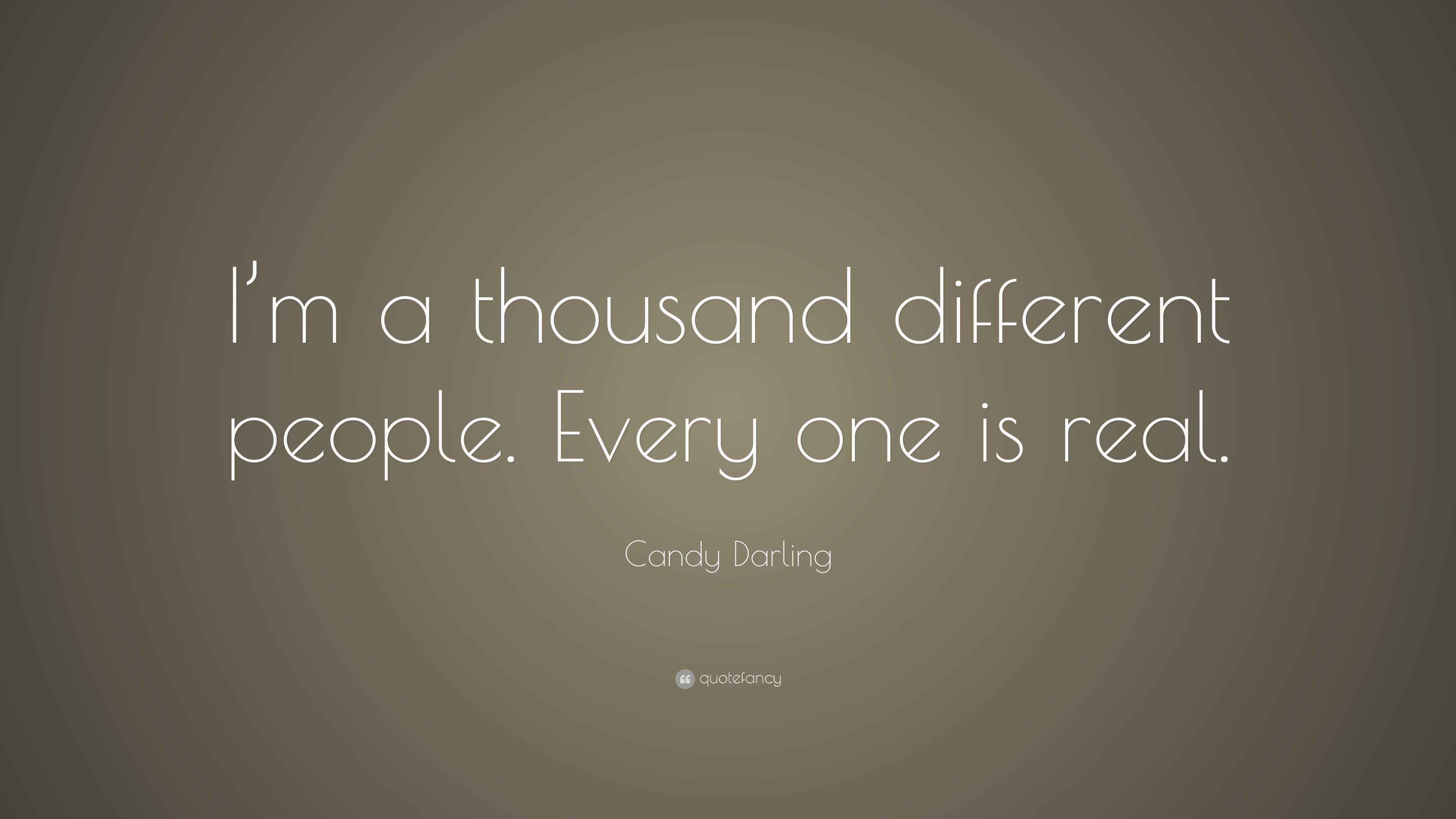 Candy Darling Quote “I’m a thousand different people. Every one is real.”