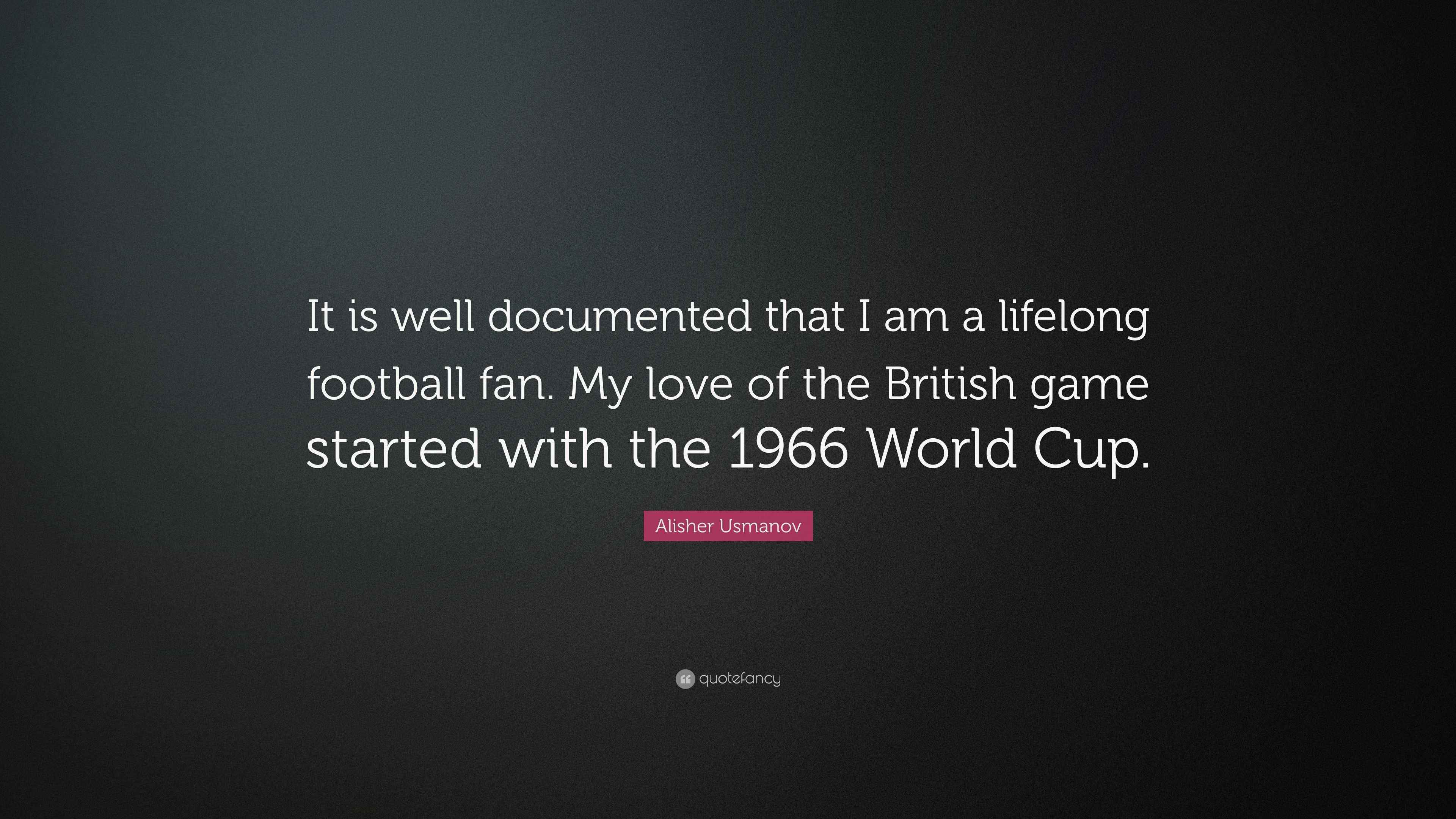 Alisher Usmanov Quote: “It is well documented that I am a lifelong