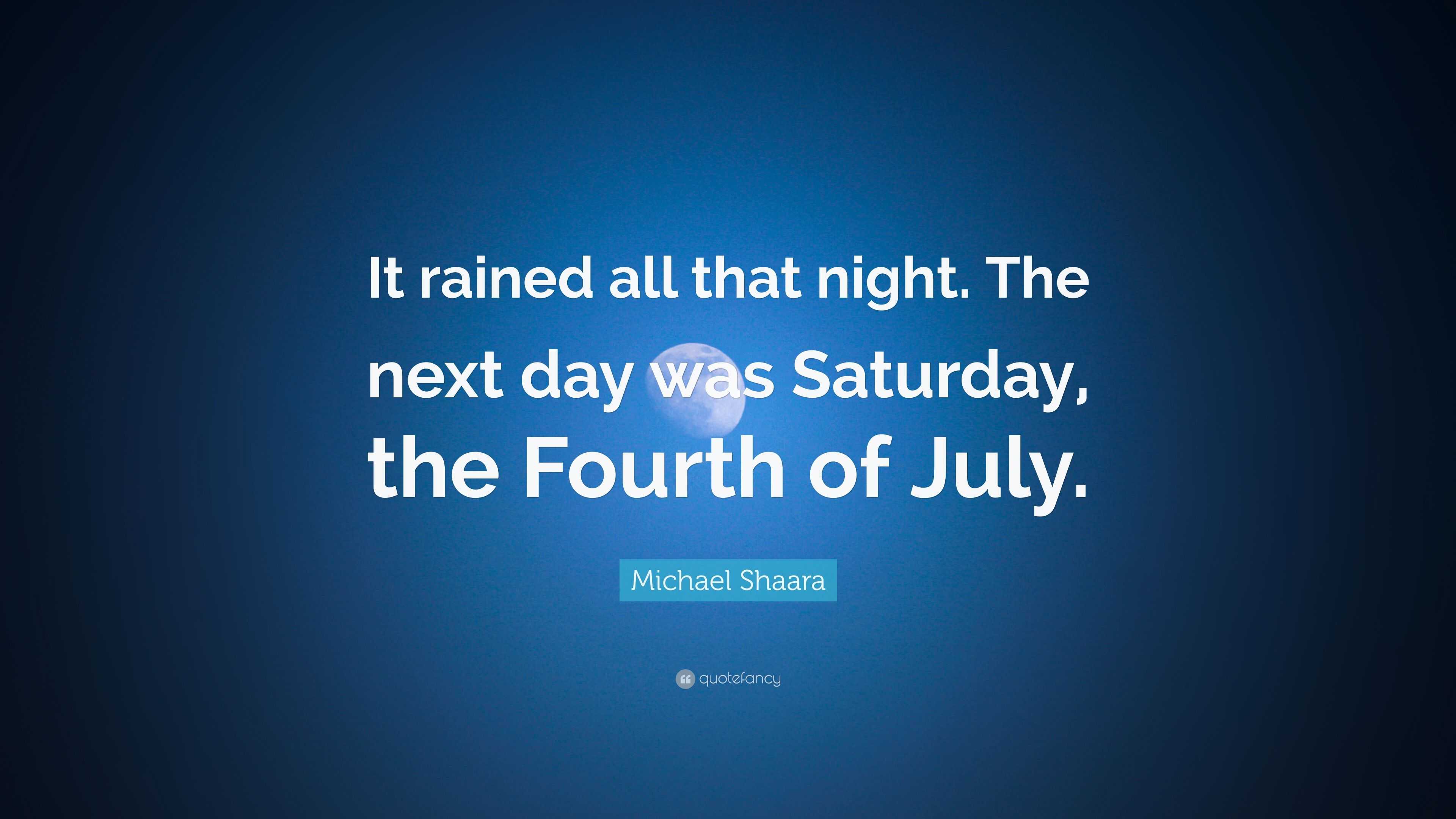 Michael Shaara Quote: “It rained all that night. The next day was ...