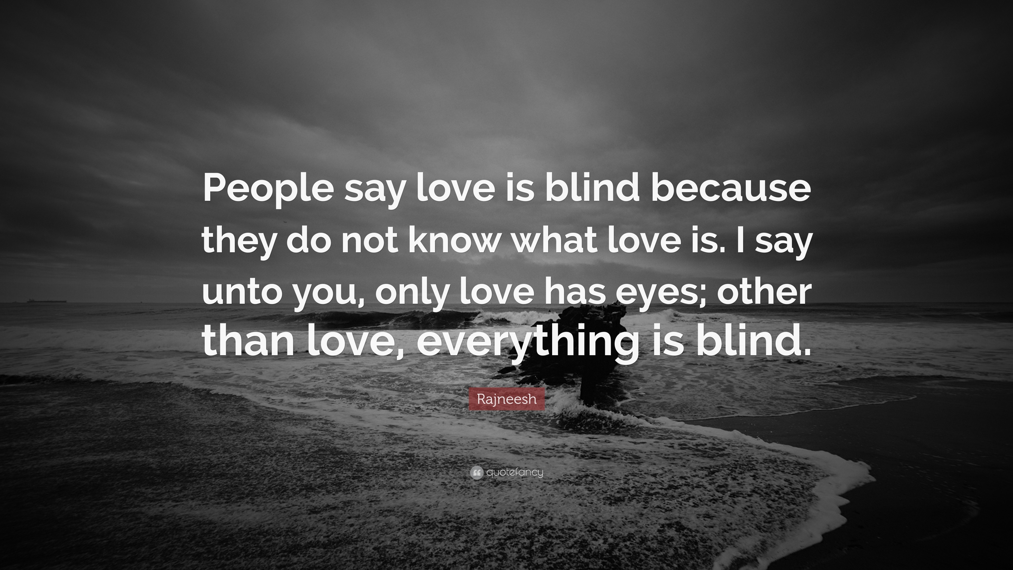 love is blind because