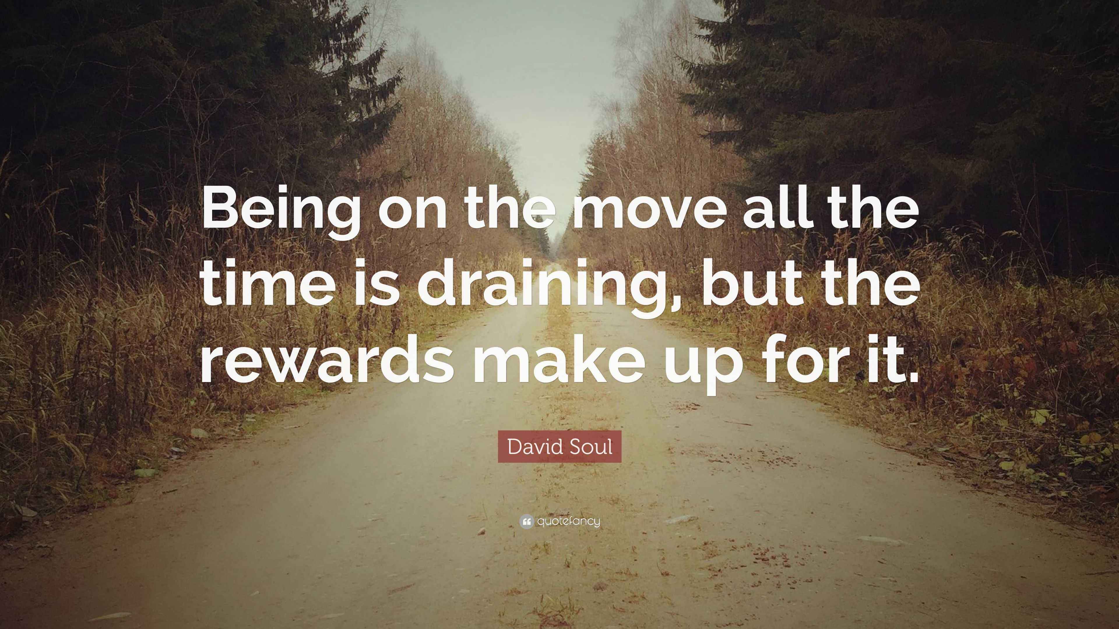 David Soul Quote “Being on the move all the time is draining, but the