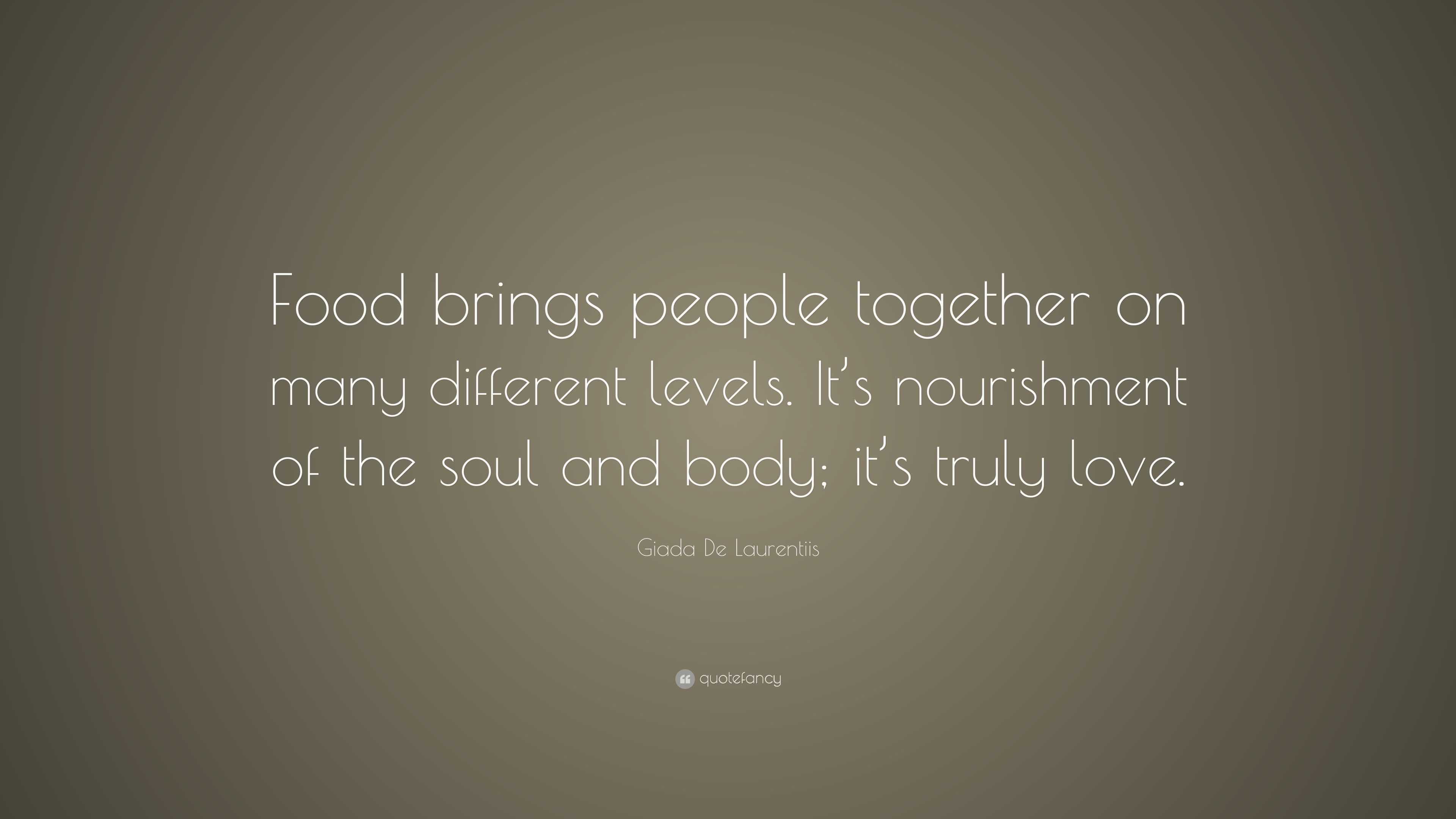 Giada De Laurentiis Quote: “Food brings people together on many ...