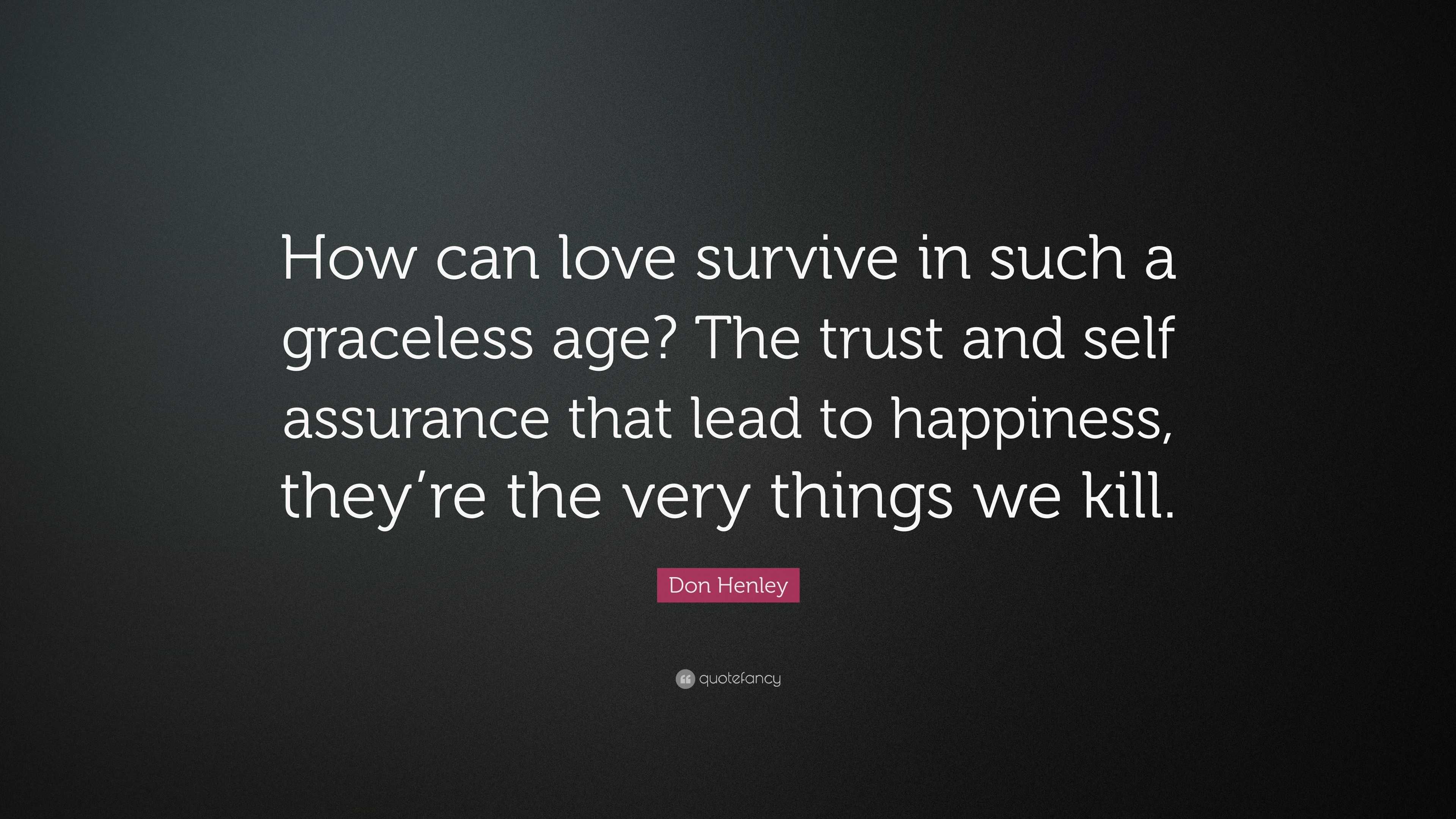 “How can love survive in such a graceless age? The trust and self