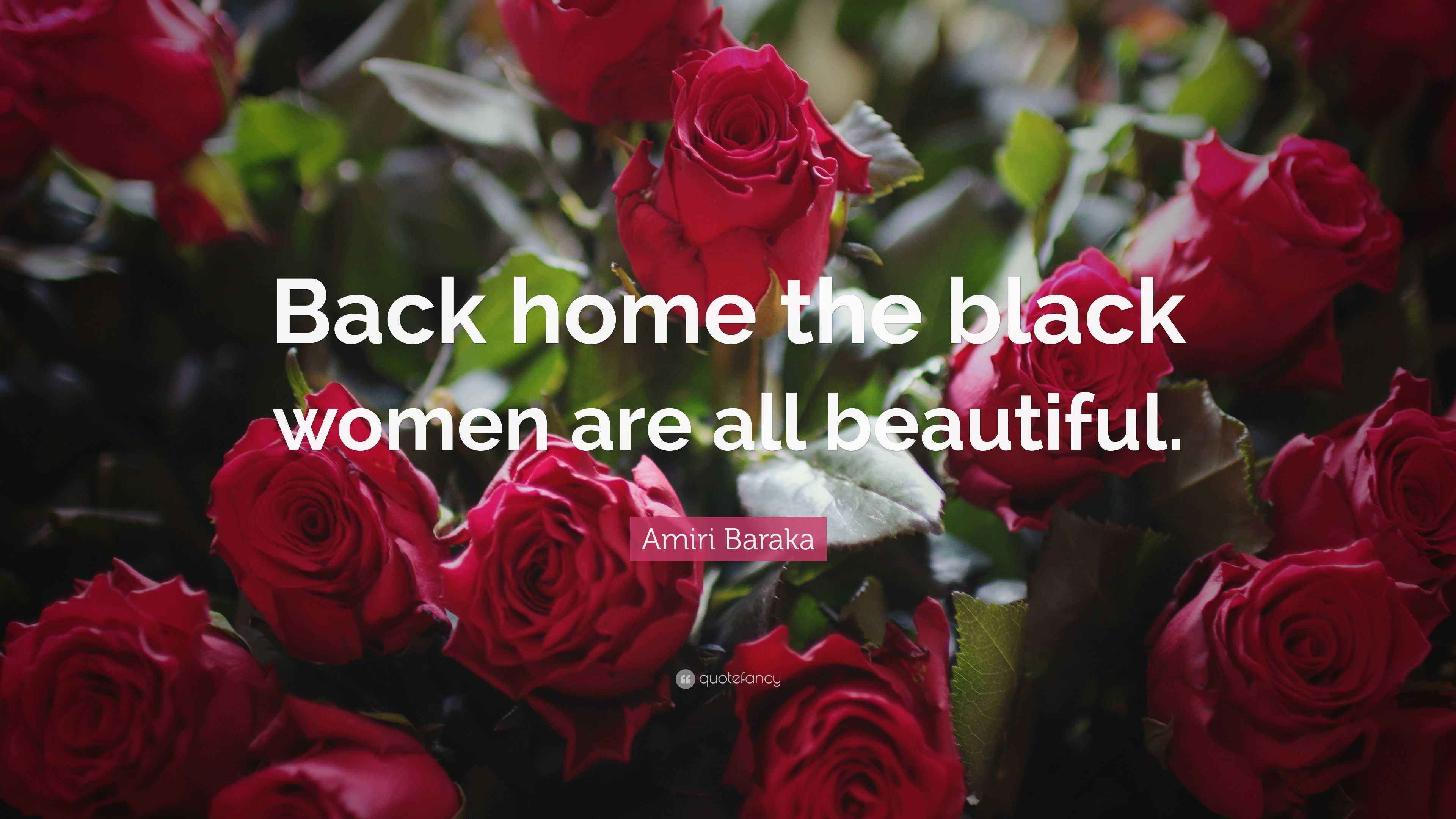 Amiri Baraka Quote Back Home The Black Women Are All Beautiful amiri-baraka-quote-back-home-the-black-women-are-all-beautiful