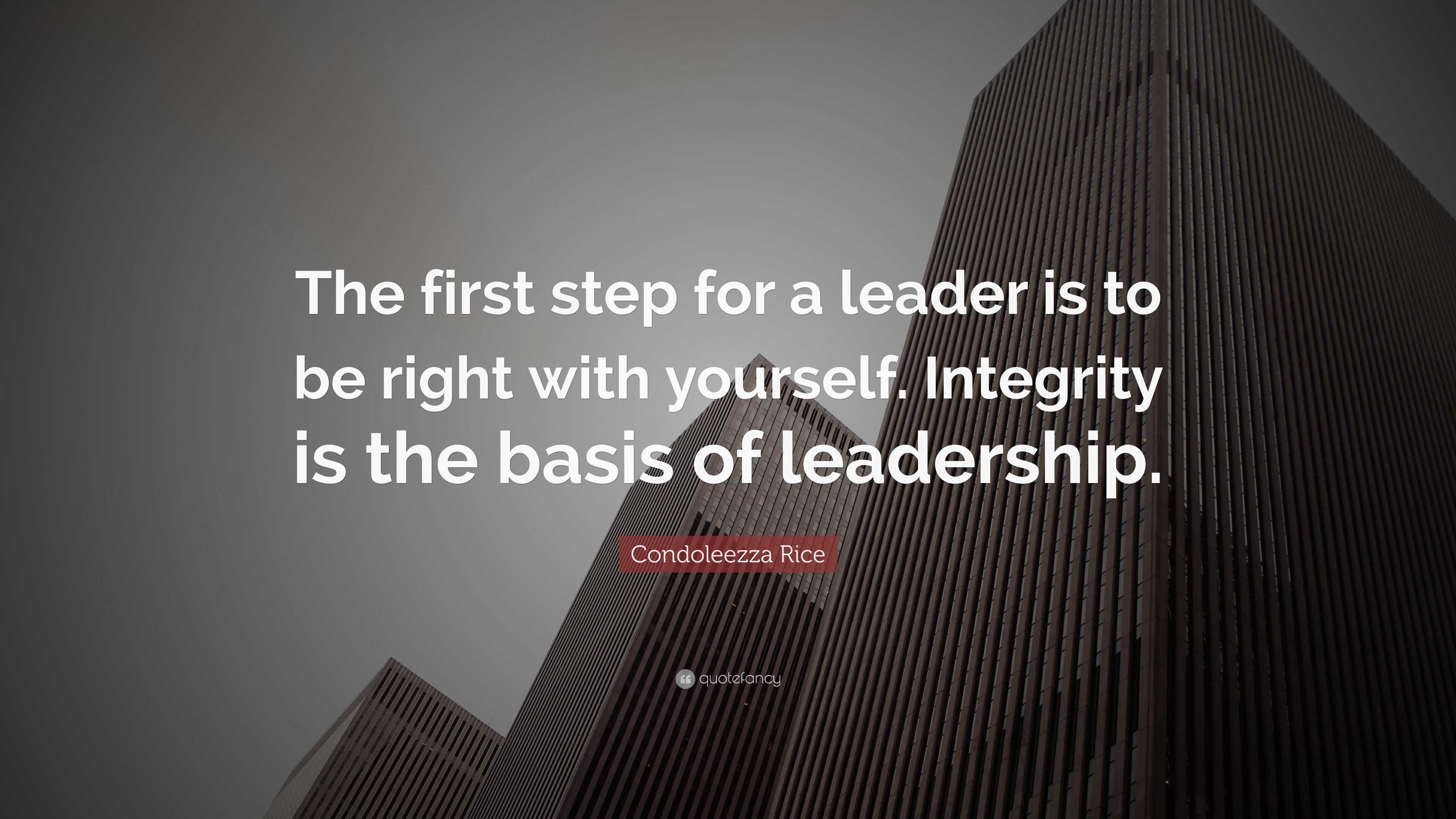 Condoleezza Rice Quote: “The first step for a leader is to be right ...