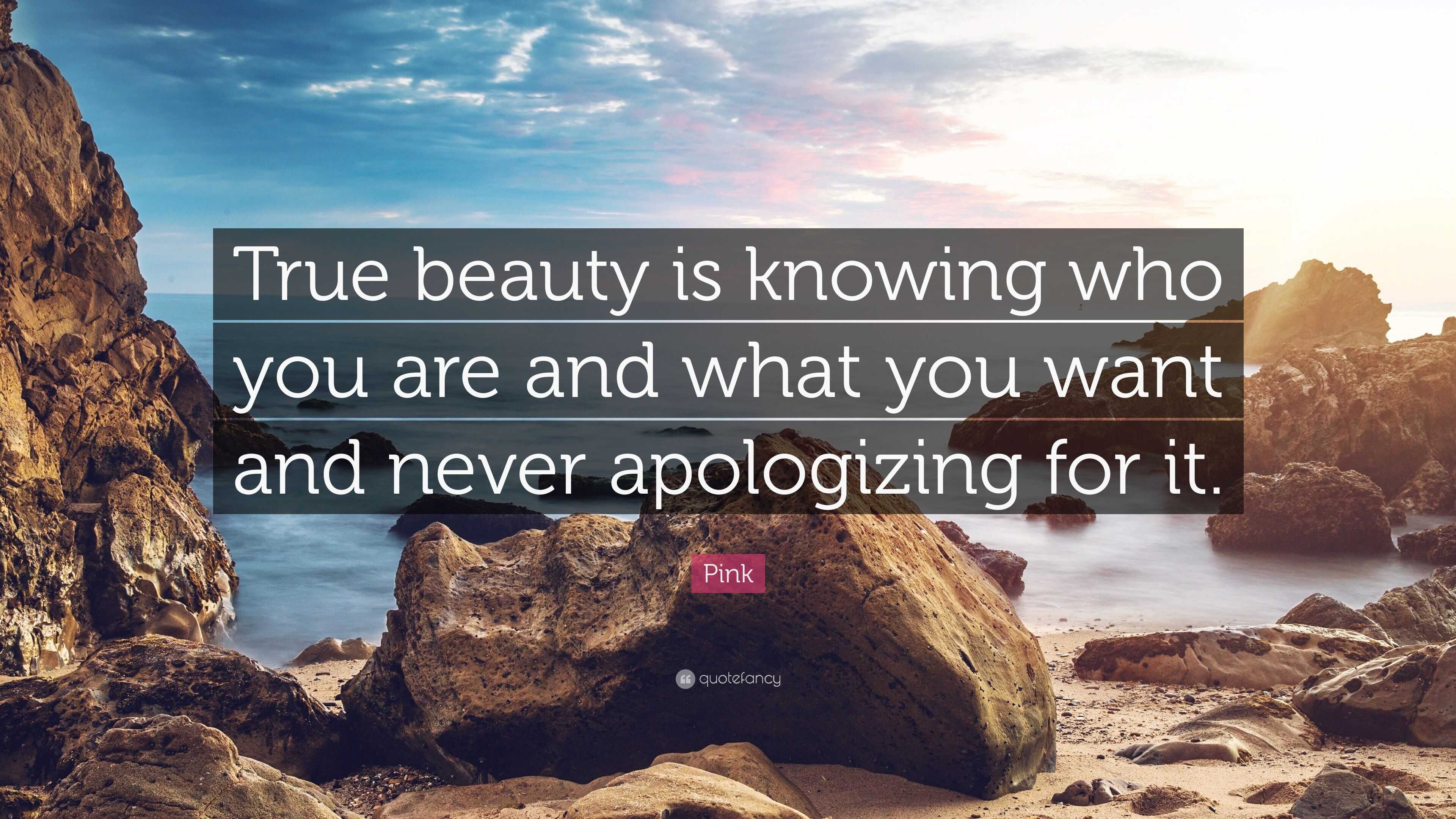 Pink Quote: “True beauty is knowing who you are and what you want and ...